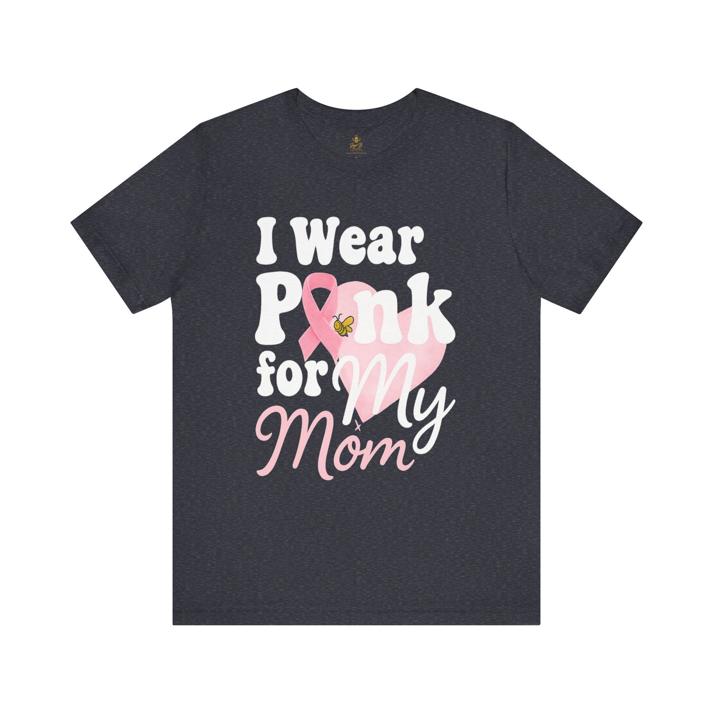 I Wear Pink for My Mom – Breast Cancer Awareness | Jersey Tee