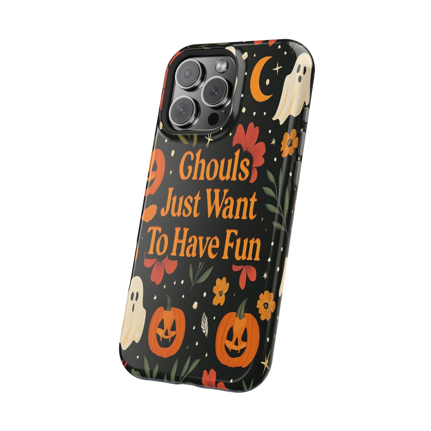 Ghouls Just Want To Have Fun | Tough Case