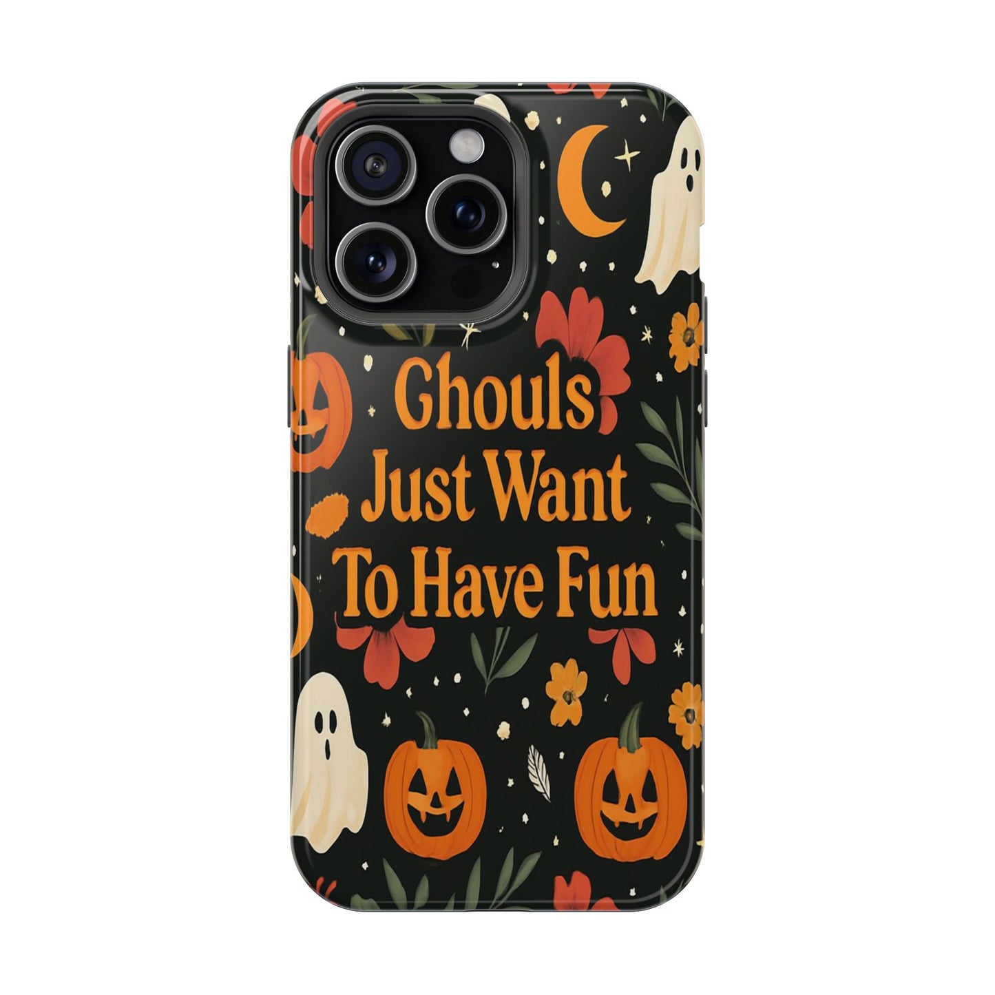 Ghouls Just Want To Have Fun | Tough Case