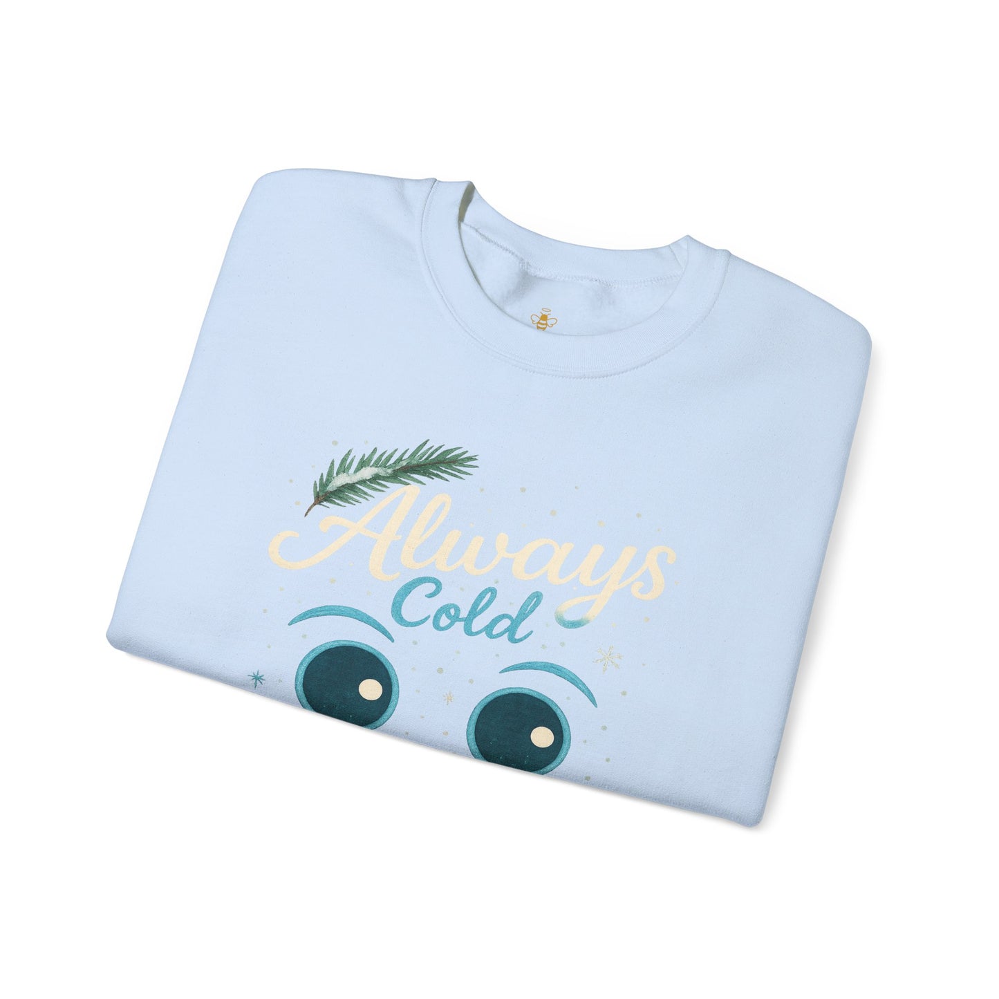 Always Cold Cute Snowman Face Winter | Sweatshirt