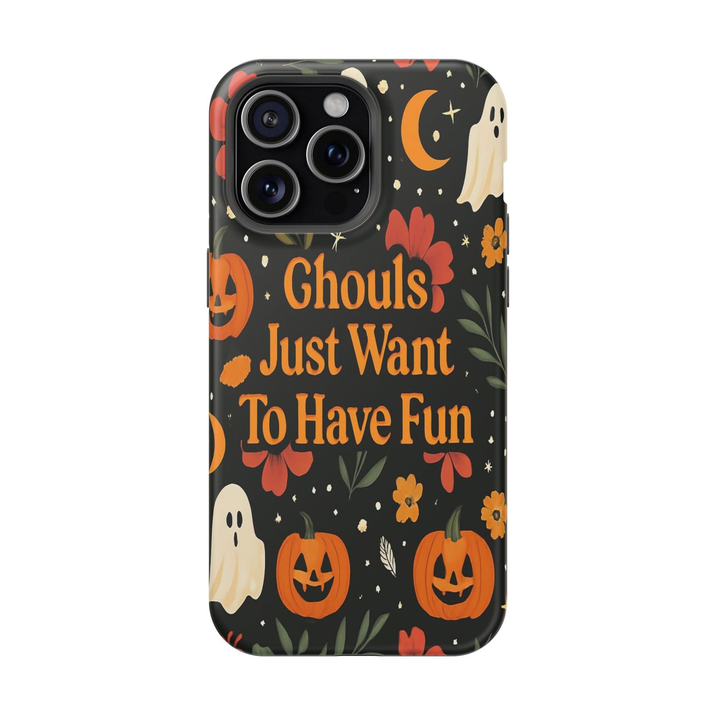 Ghouls Just Want To Have Fun | Tough Case
