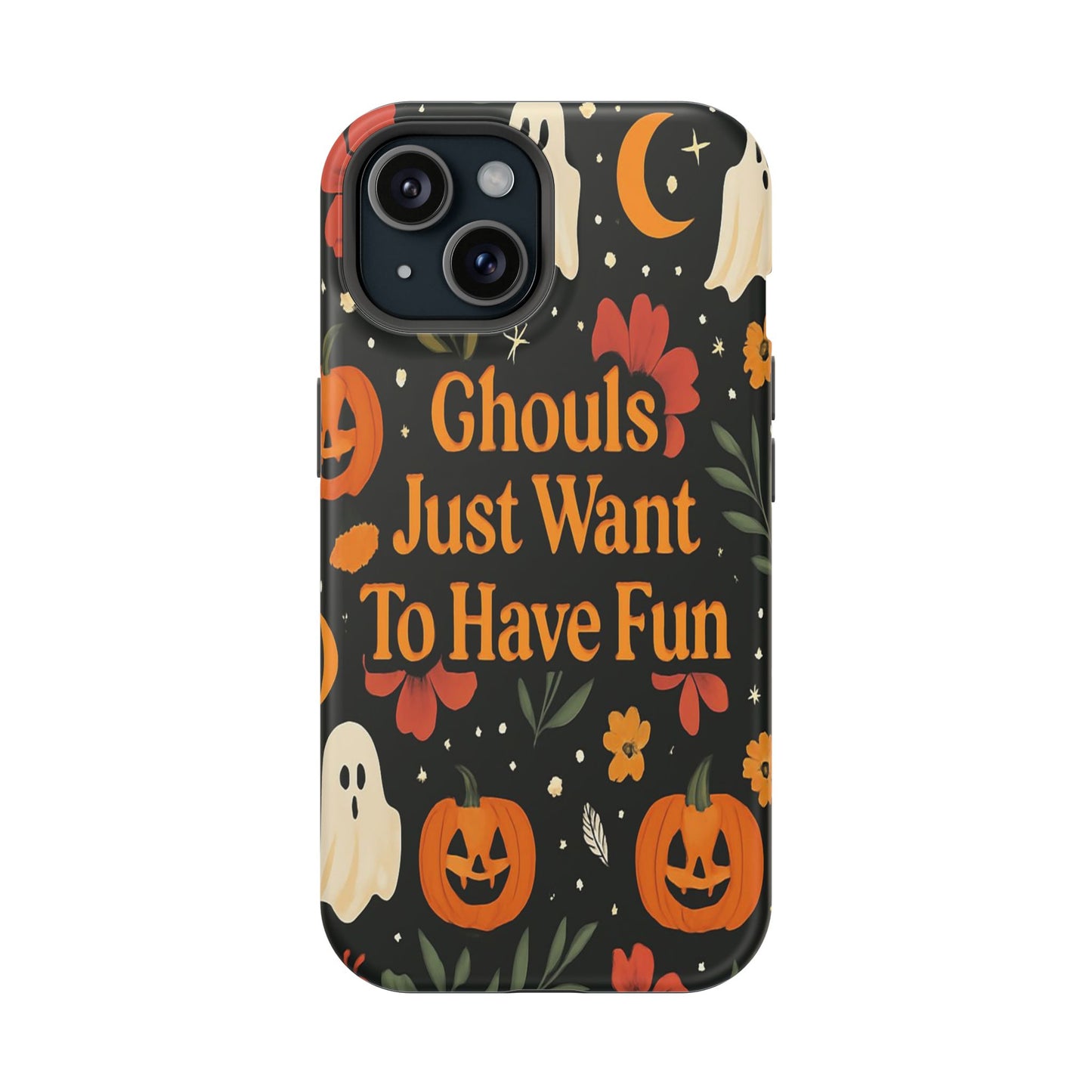Ghouls Just Want To Have Fun | Tough Case