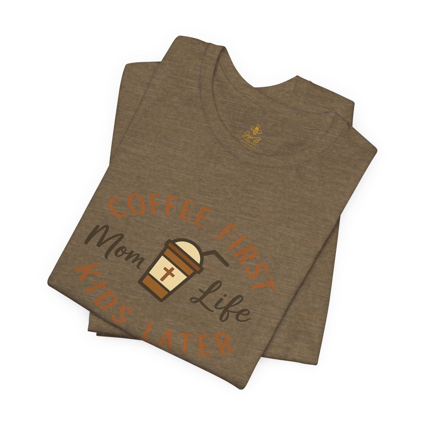 Coffee First. Mom Life. Kids Later. | Jersey Tee