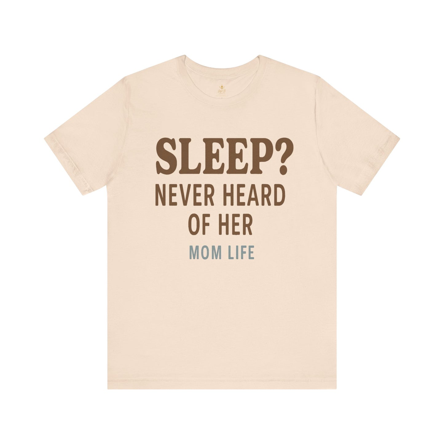 “Sleep? Never Heard of Her” Mom Life | Jersey Tee