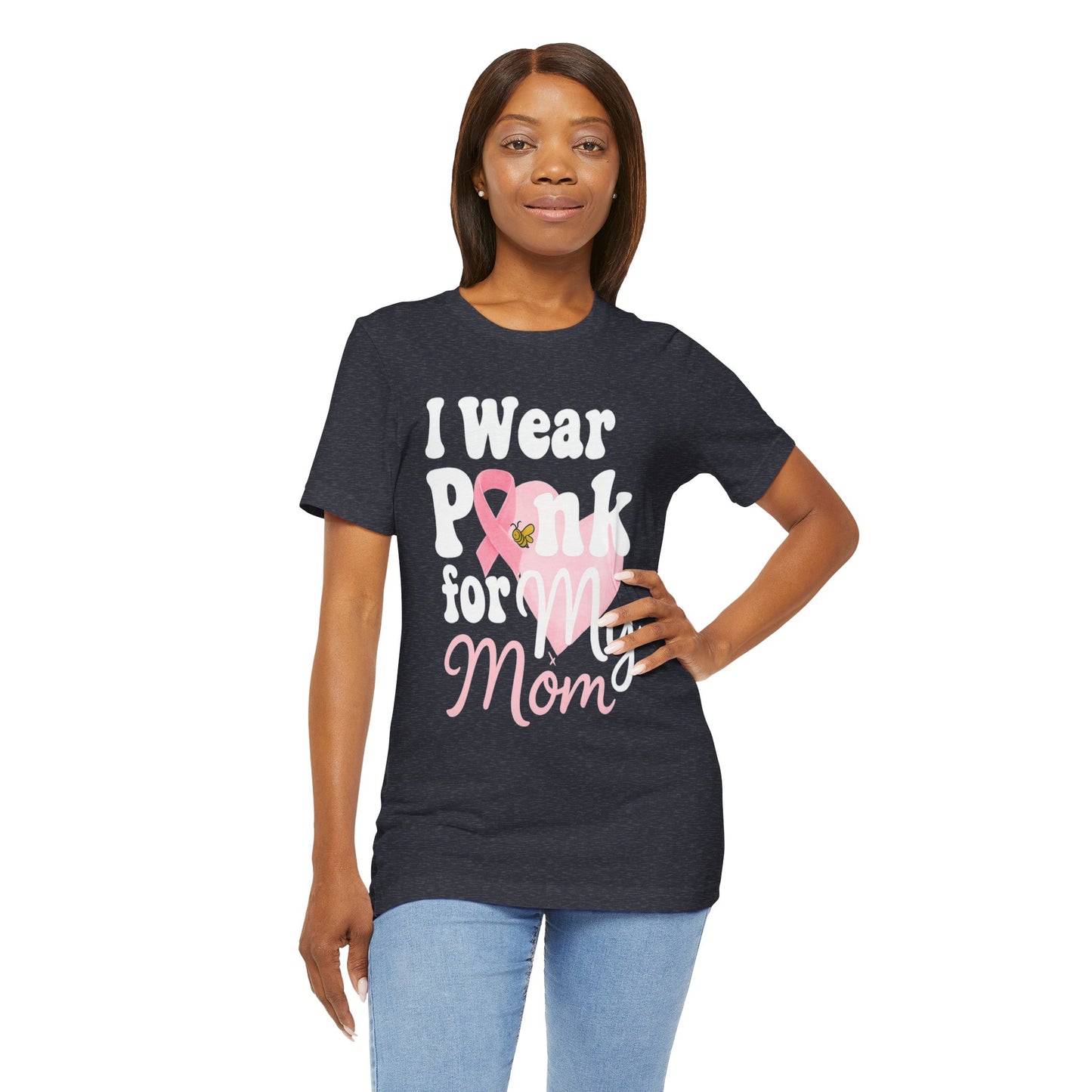 I Wear Pink for My Mom – Breast Cancer Awareness | Jersey Tee