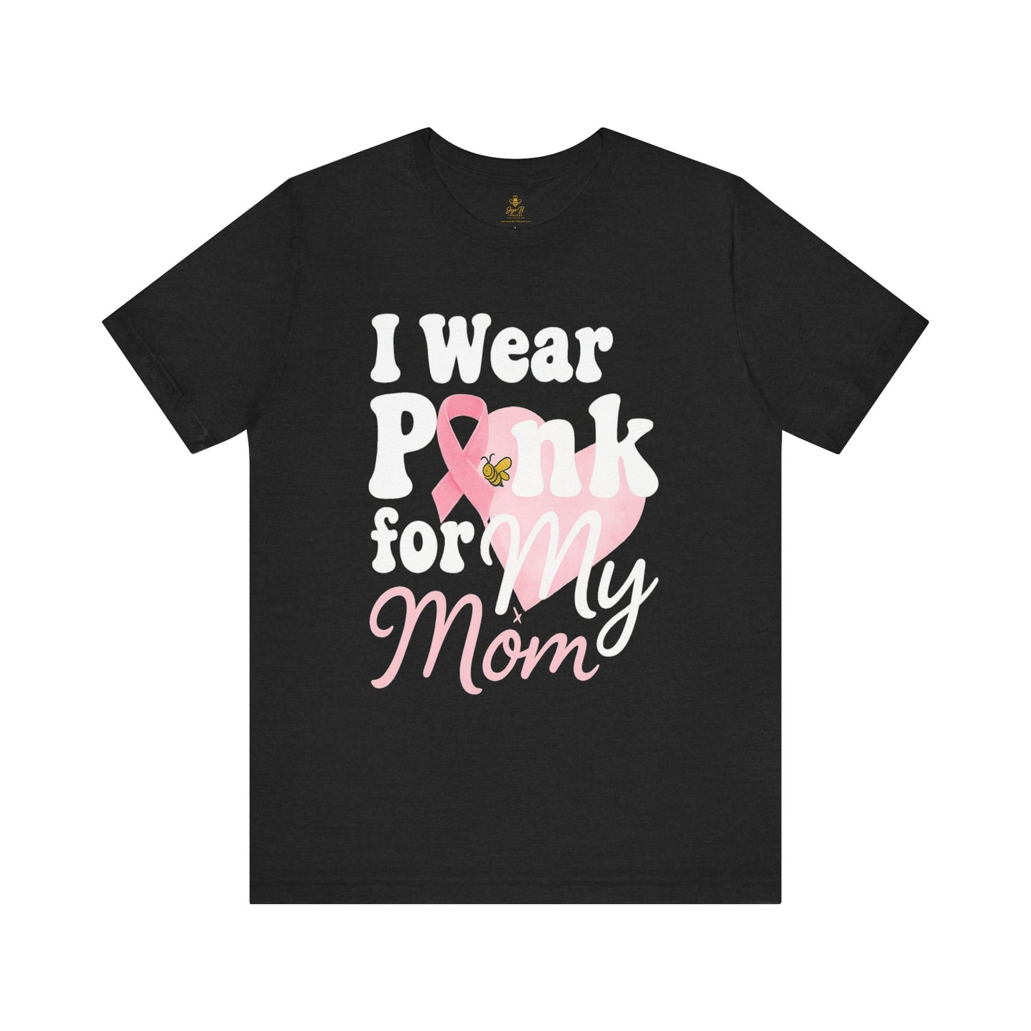 I Wear Pink for My Mom – Breast Cancer Awareness | Jersey Tee