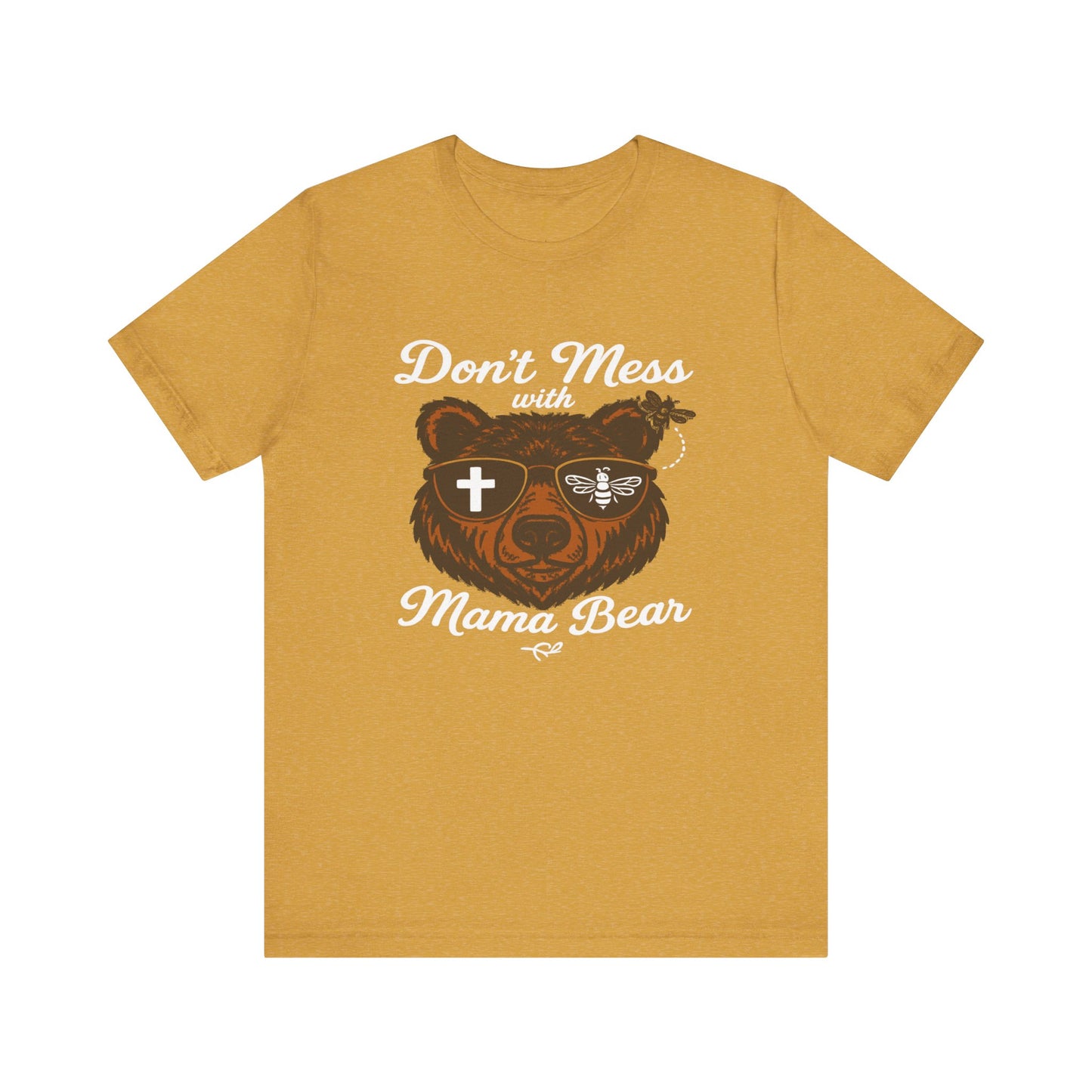“Don’t Mess with Mama Bear" | Jersey Tee