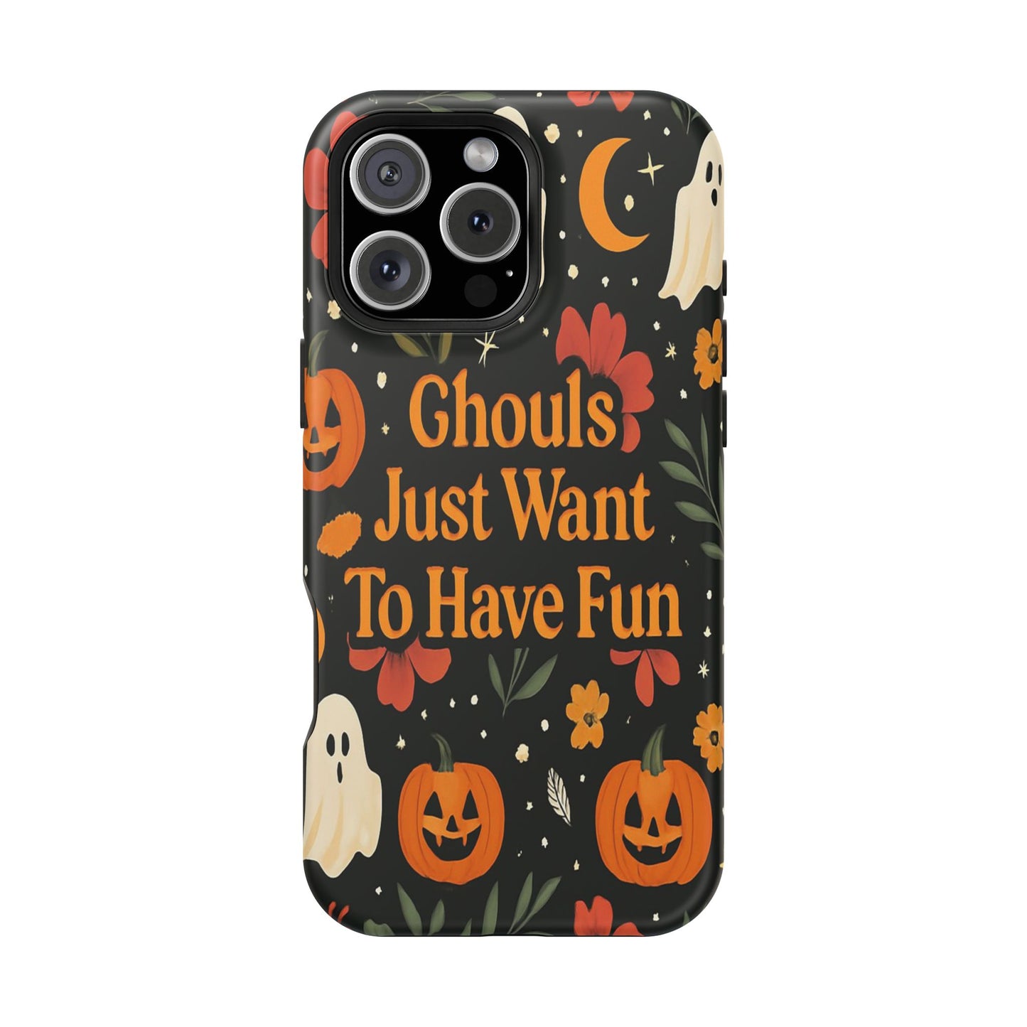 Ghouls Just Want To Have Fun | Tough Case