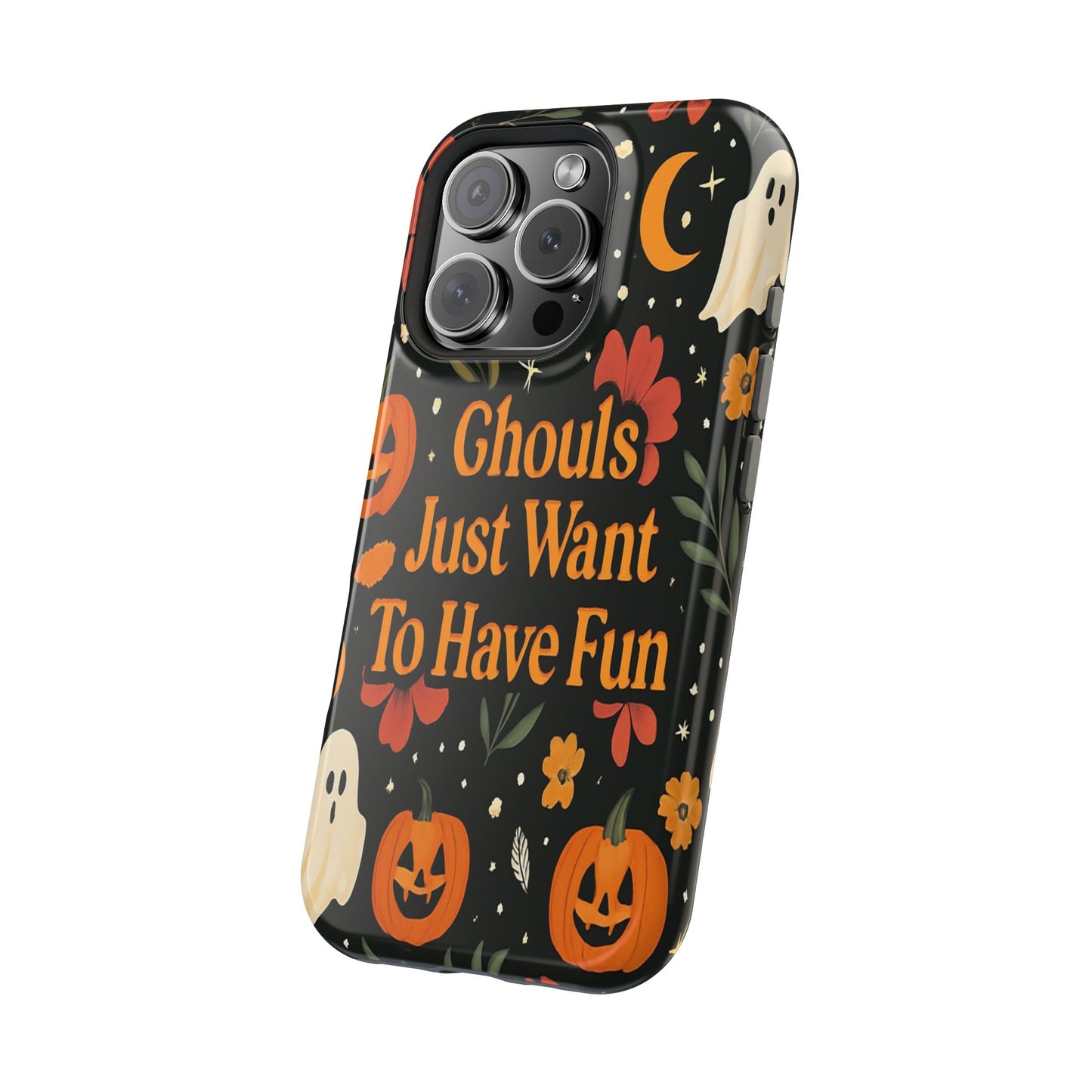 Ghouls Just Want To Have Fun | Tough Case