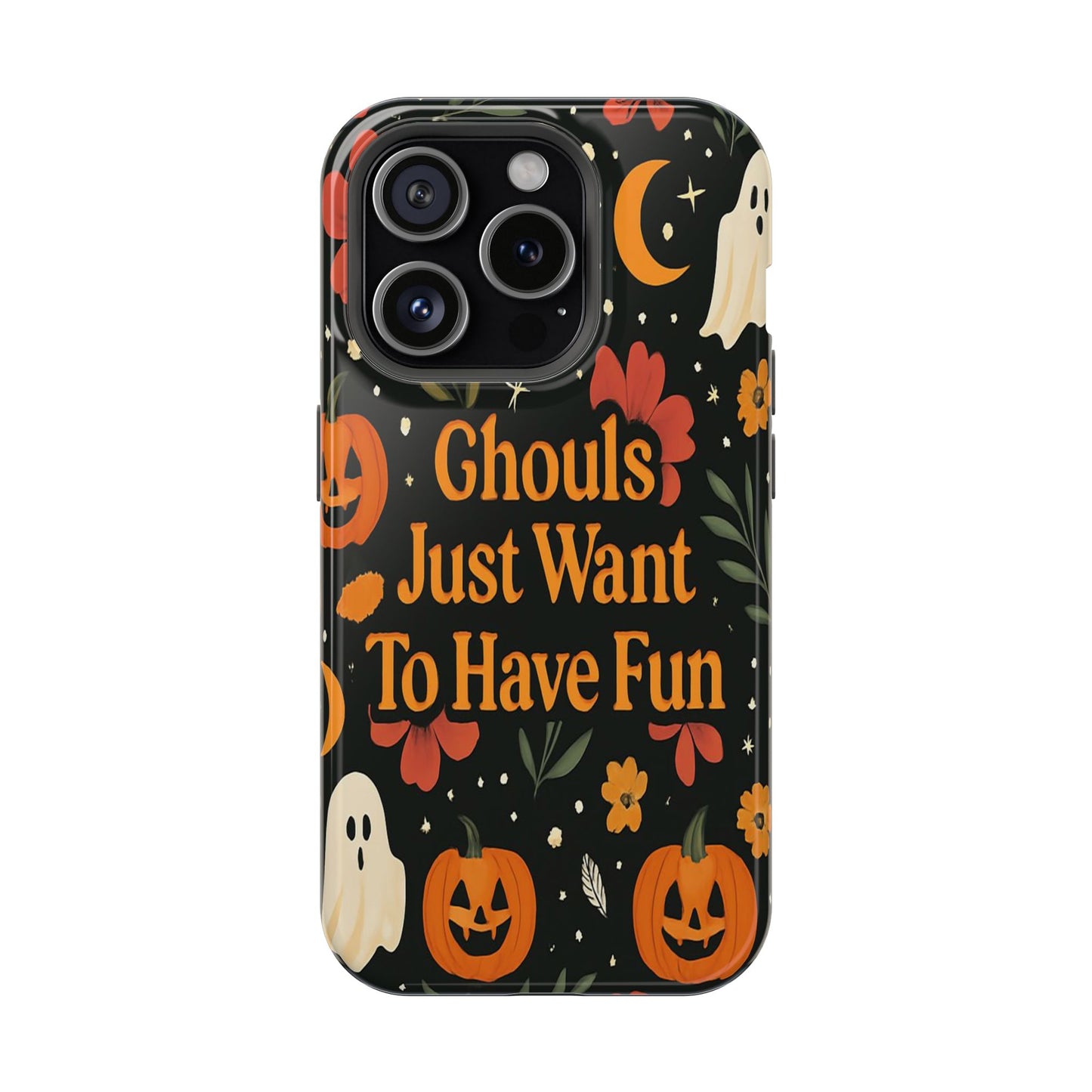Ghouls Just Want To Have Fun | Tough Case