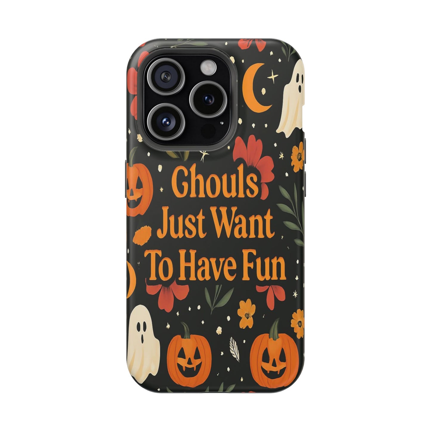 Ghouls Just Want To Have Fun | Tough Case