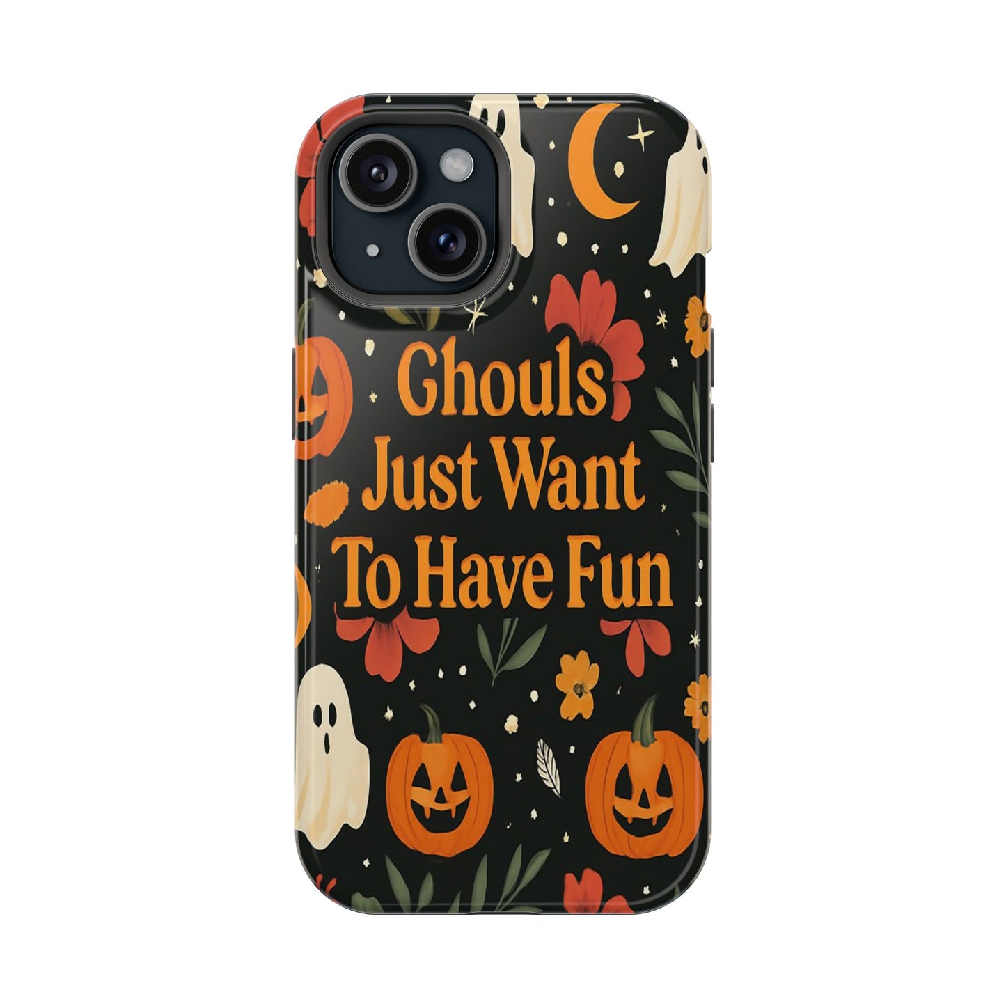Ghouls Just Want To Have Fun | Tough Case