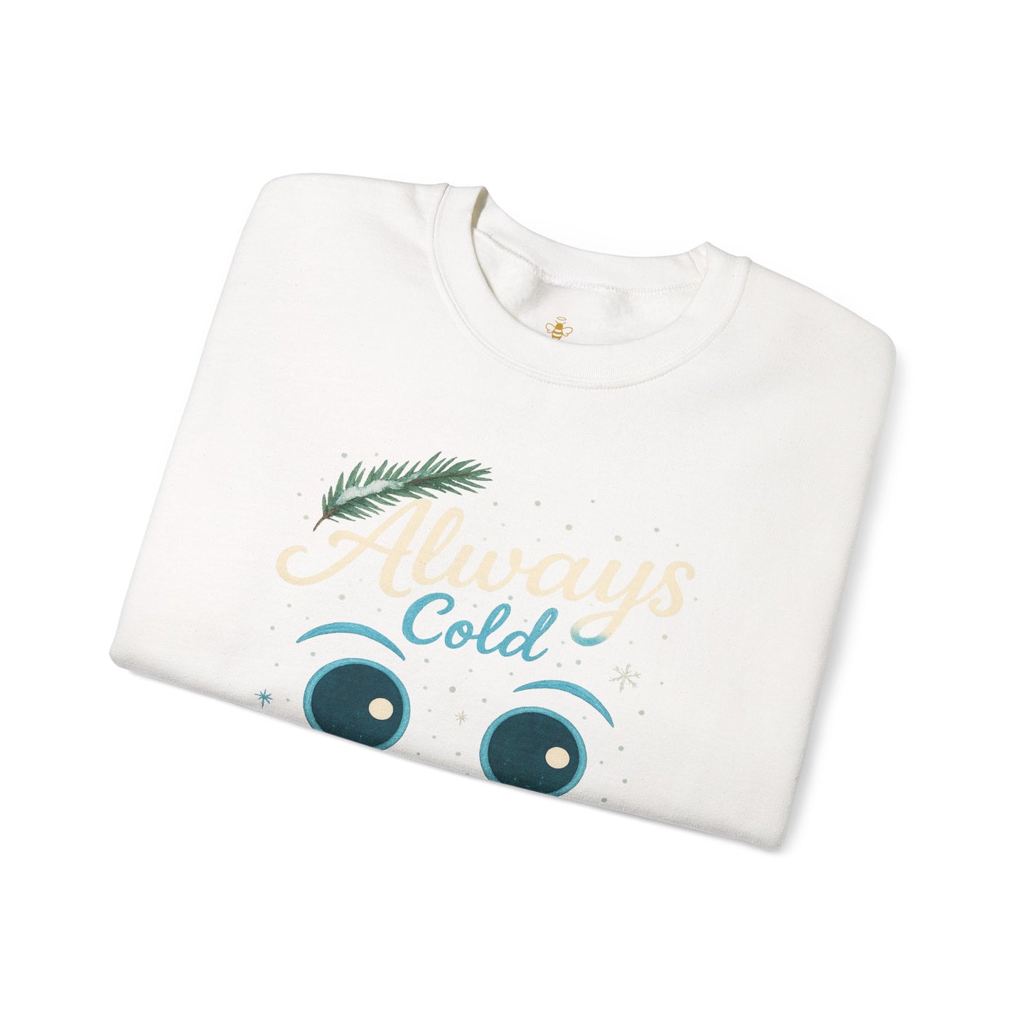 Always Cold Cute Snowman Face Winter | Sweatshirt