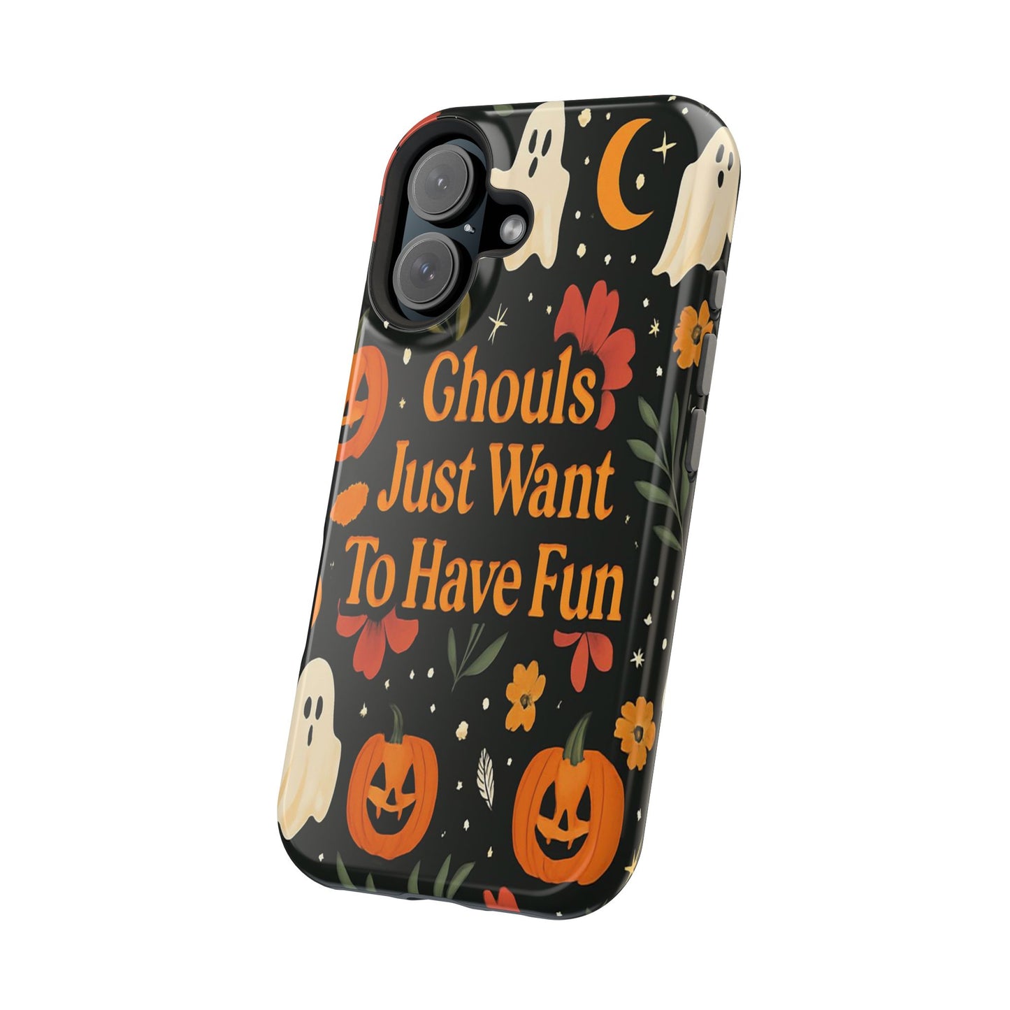 Ghouls Just Want To Have Fun | Tough Case