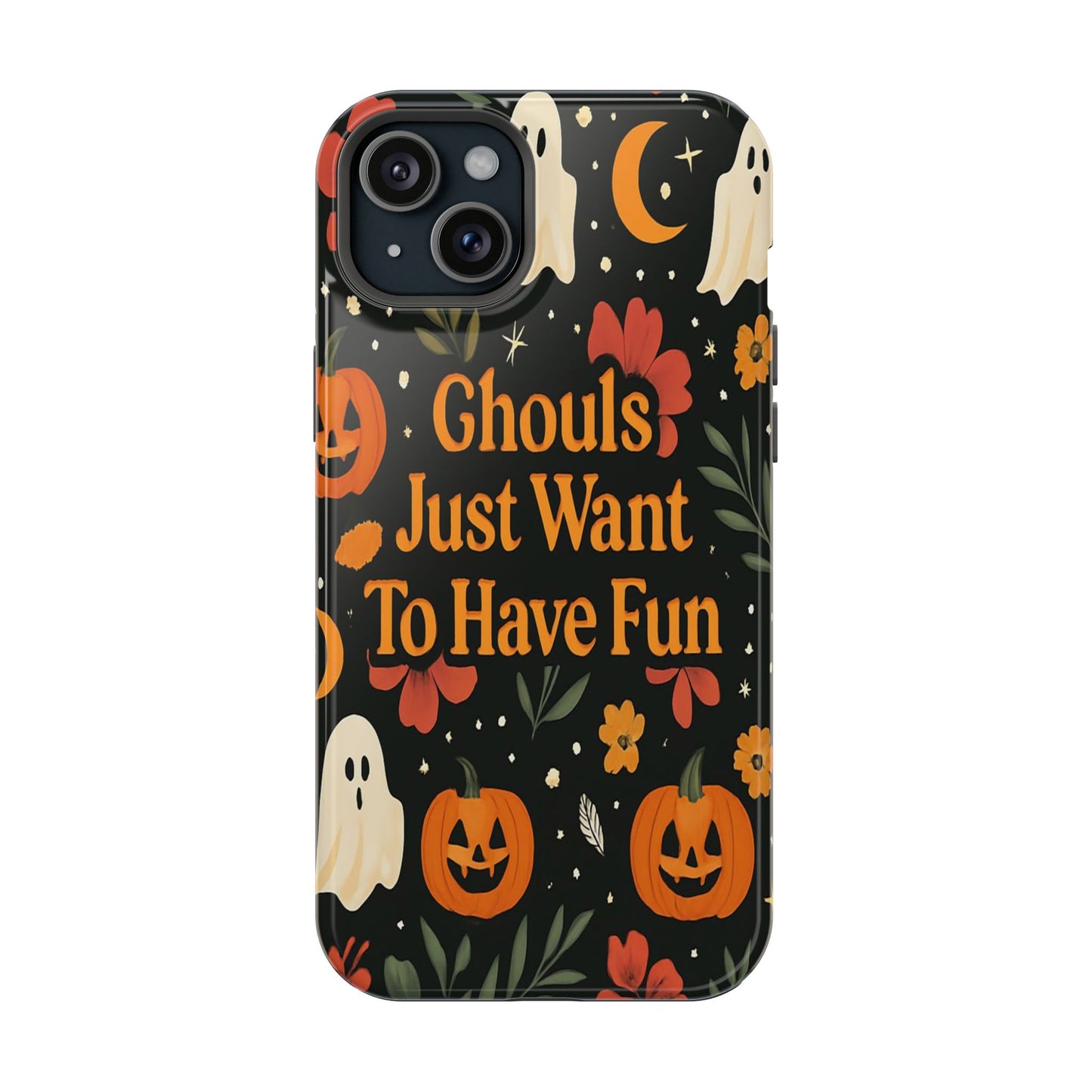 Ghouls Just Want To Have Fun | Tough Case