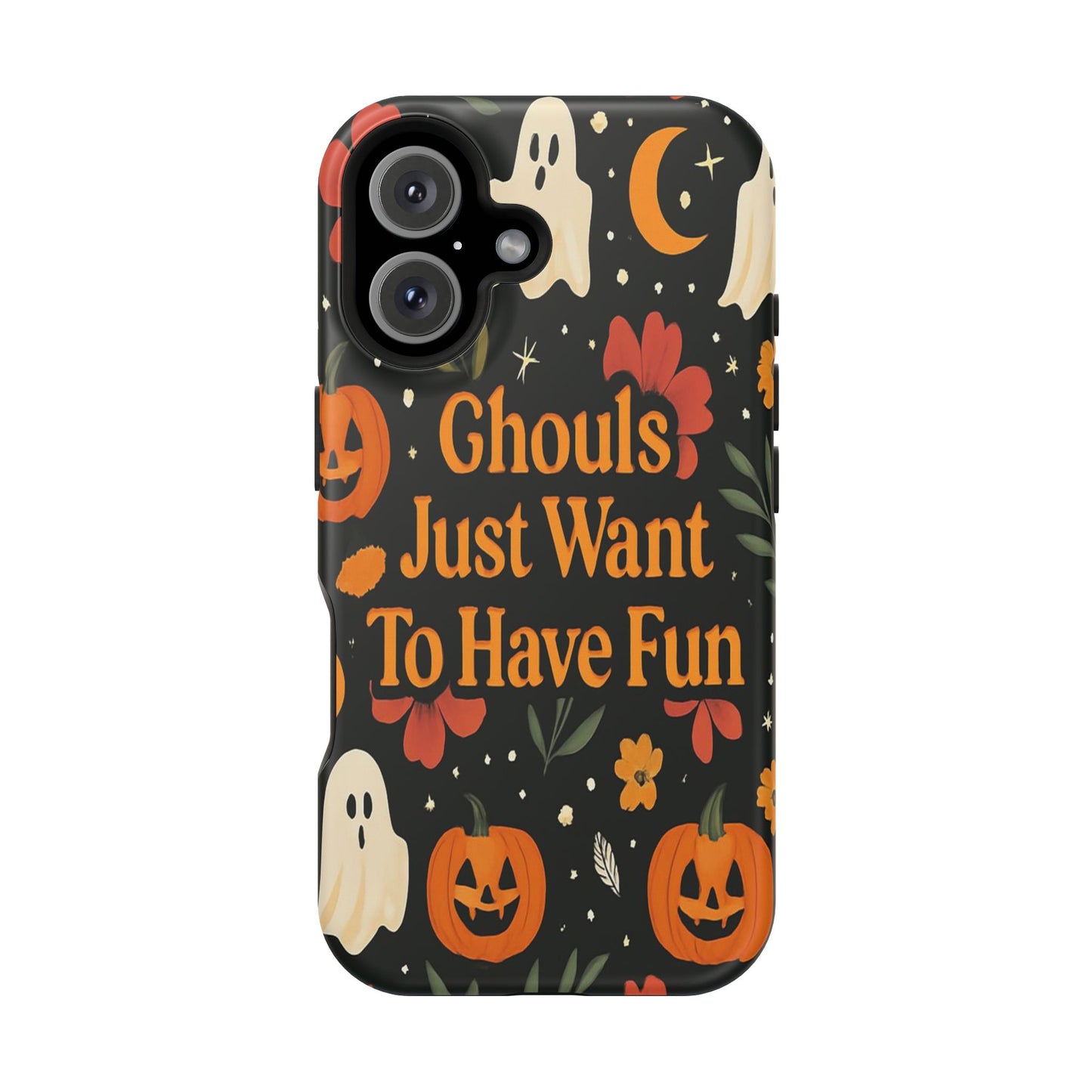 Ghouls Just Want To Have Fun | Tough Case