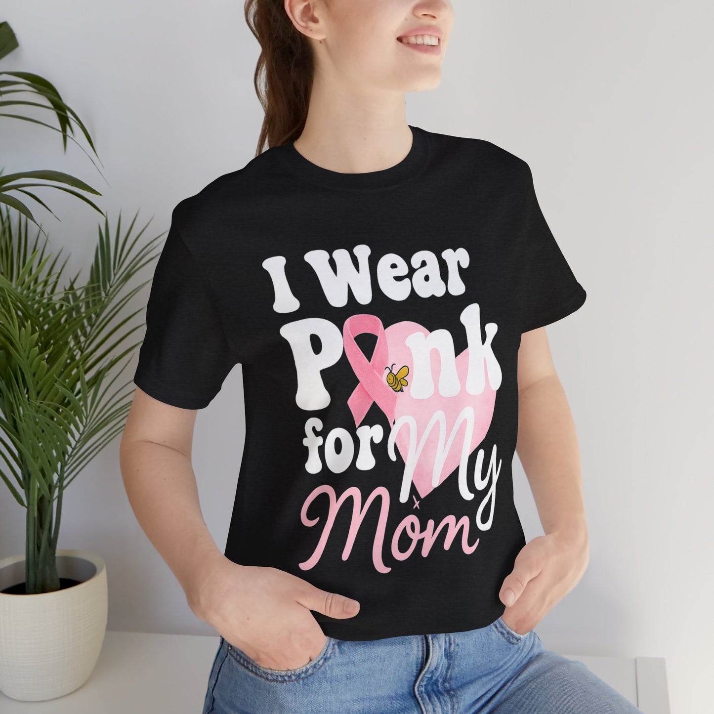 I Wear Pink for My Mom – Breast Cancer Awareness | Jersey Tee