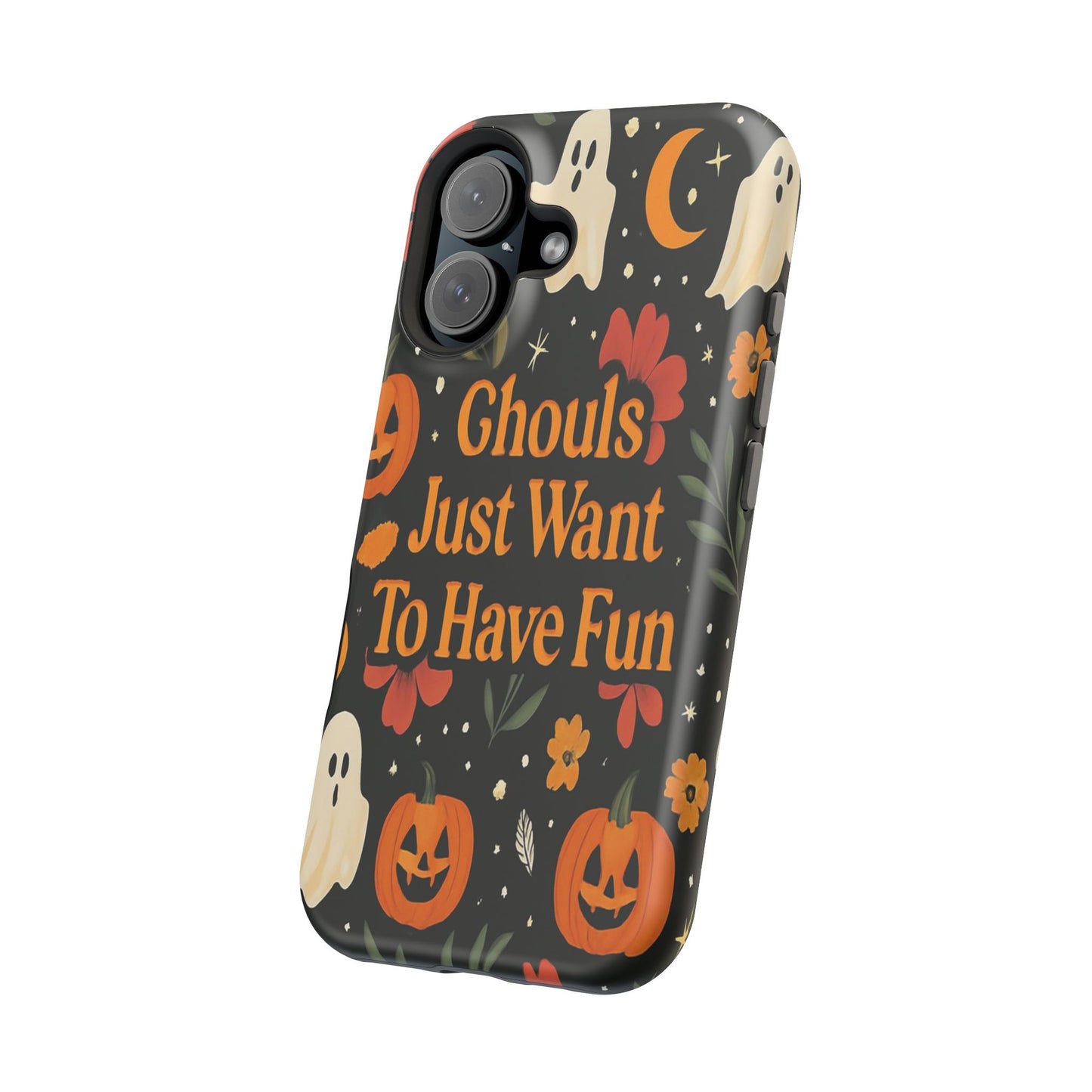 Ghouls Just Want To Have Fun | Tough Case