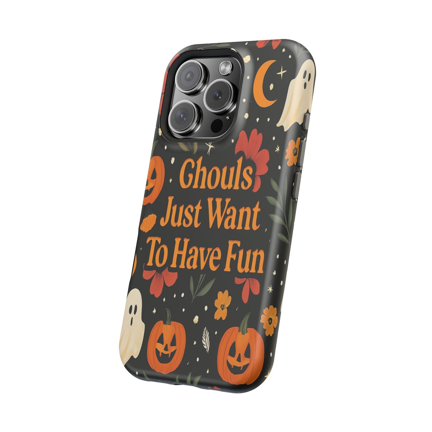 Ghouls Just Want To Have Fun | Tough Case