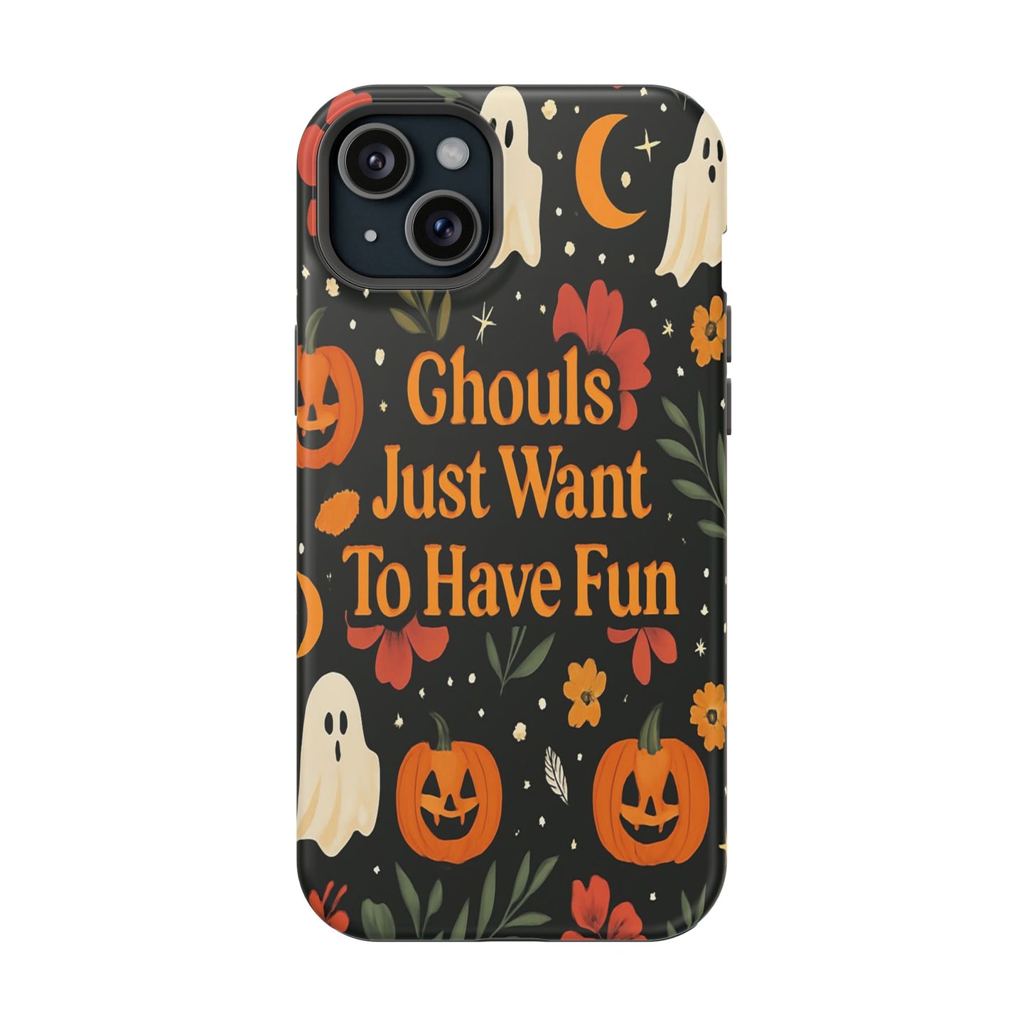 Ghouls Just Want To Have Fun | Tough Case