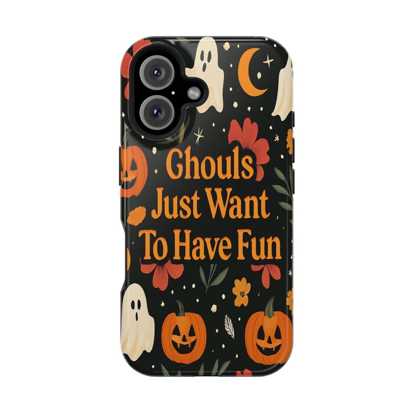 Ghouls Just Want To Have Fun | Tough Case