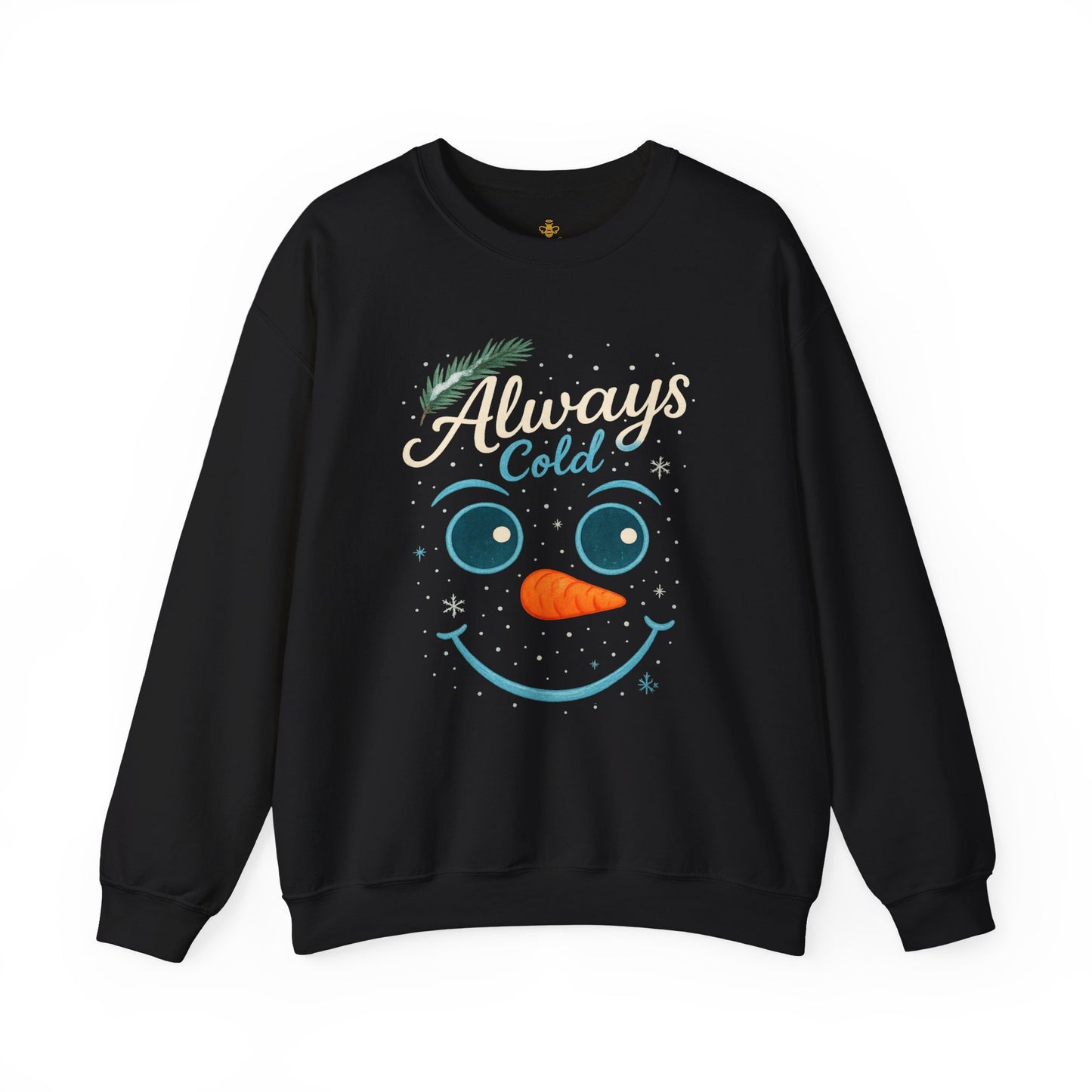 Always Cold Cute Snowman Face Winter | Sweatshirt