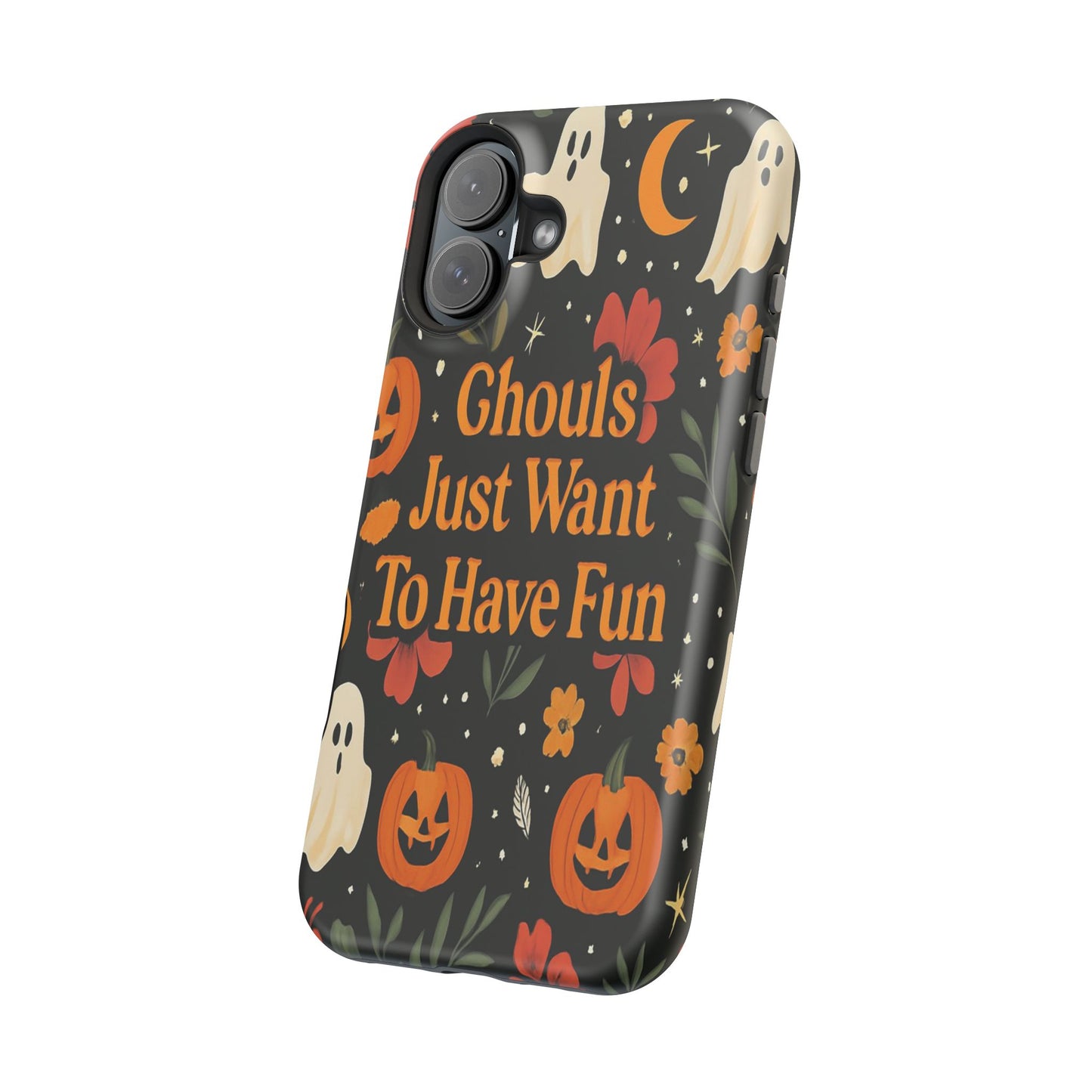 Ghouls Just Want To Have Fun | Tough Case