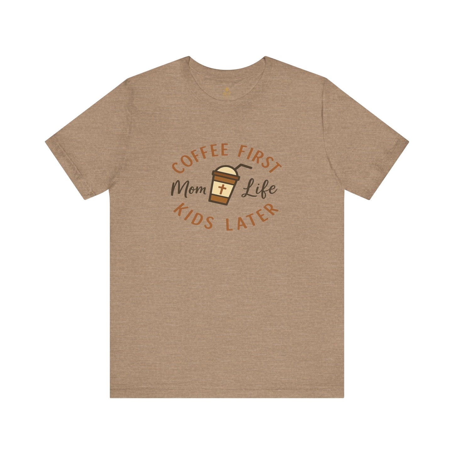Coffee First. Mom Life. Kids Later. | Jersey Tee