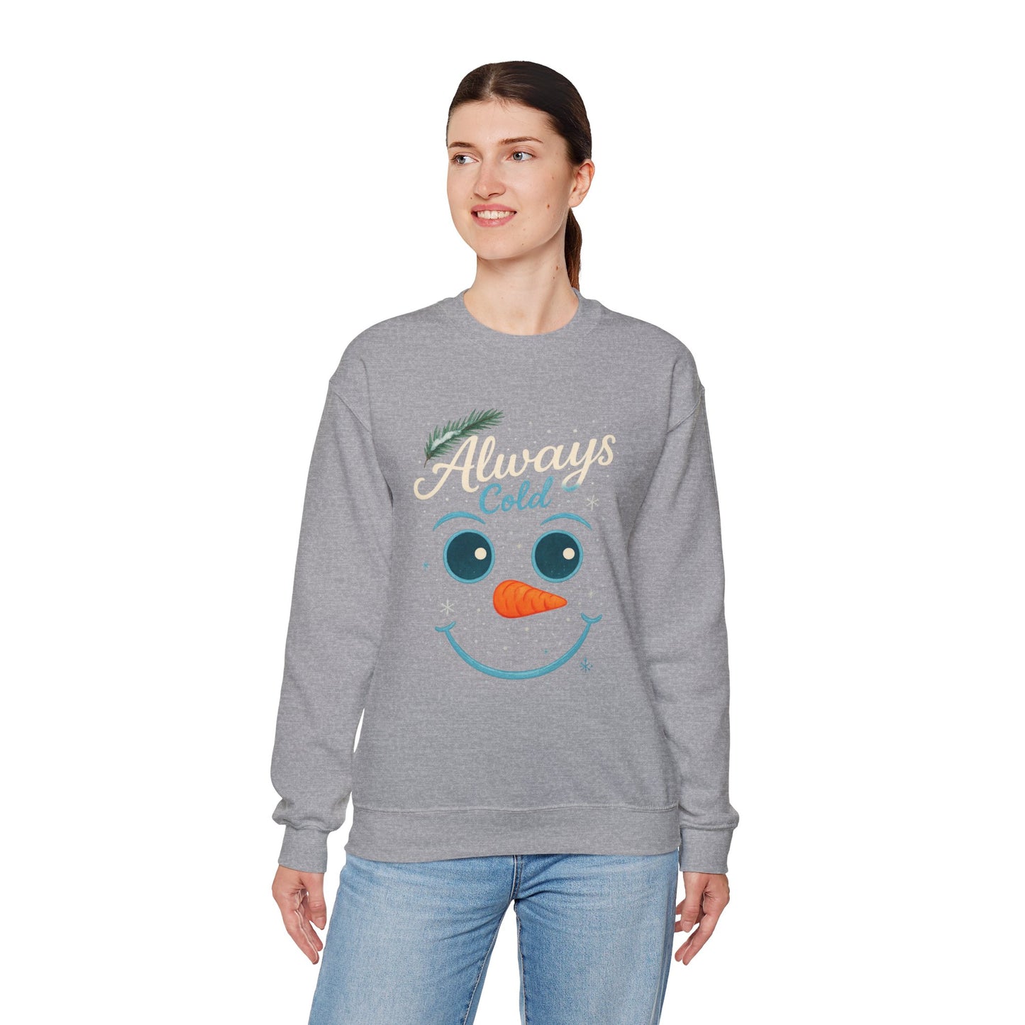 Always Cold Cute Snowman Face Winter | Sweatshirt