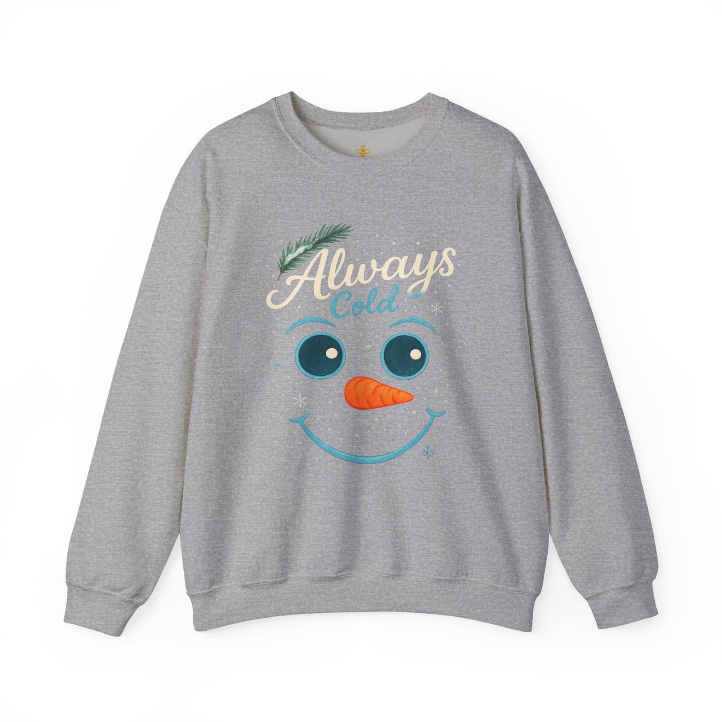 Always Cold Cute Snowman Face Winter | Sweatshirt