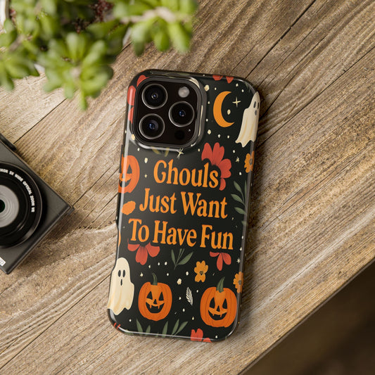 Ghouls Just Want To Have Fun | Tough Case