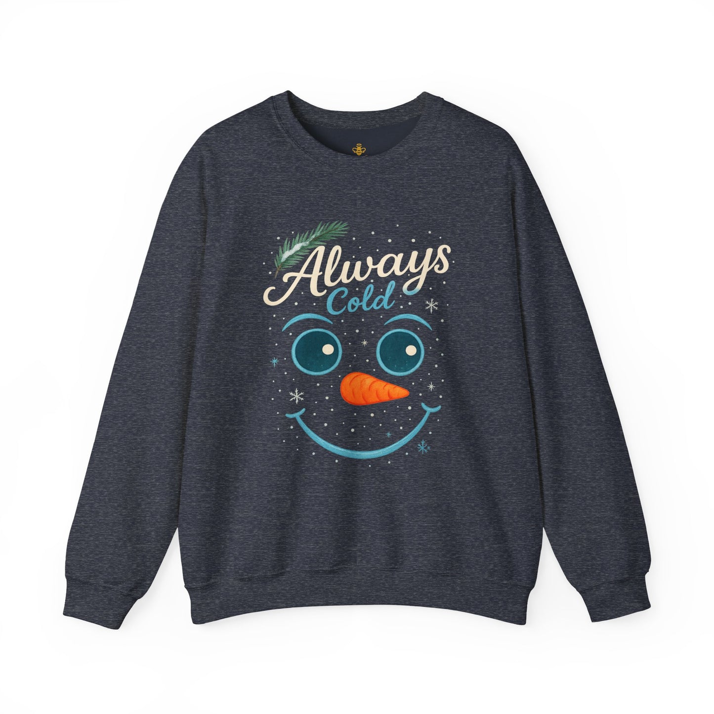 Always Cold Cute Snowman Face Winter | Sweatshirt