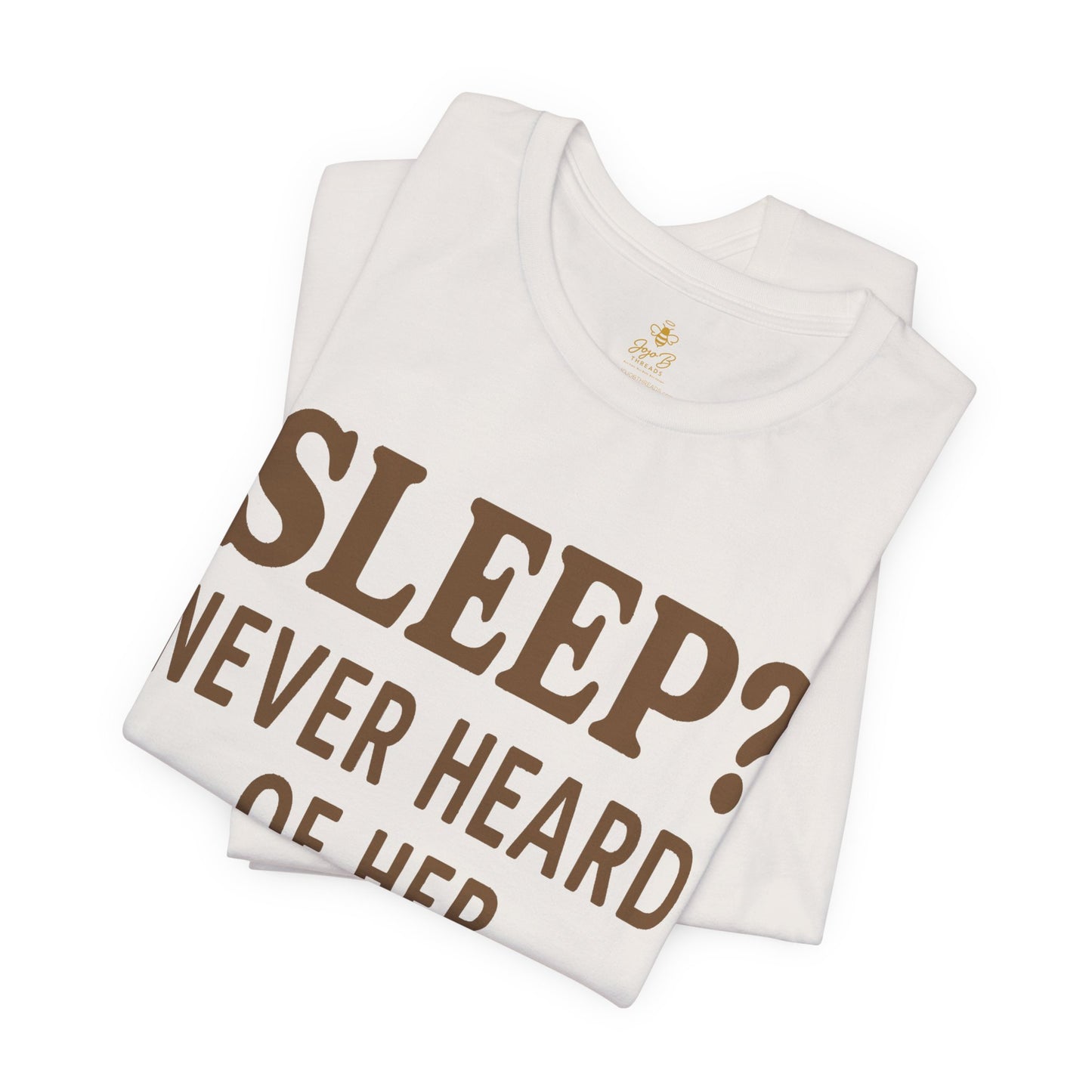 “Sleep? Never Heard of Her” Mom Life | Jersey Tee