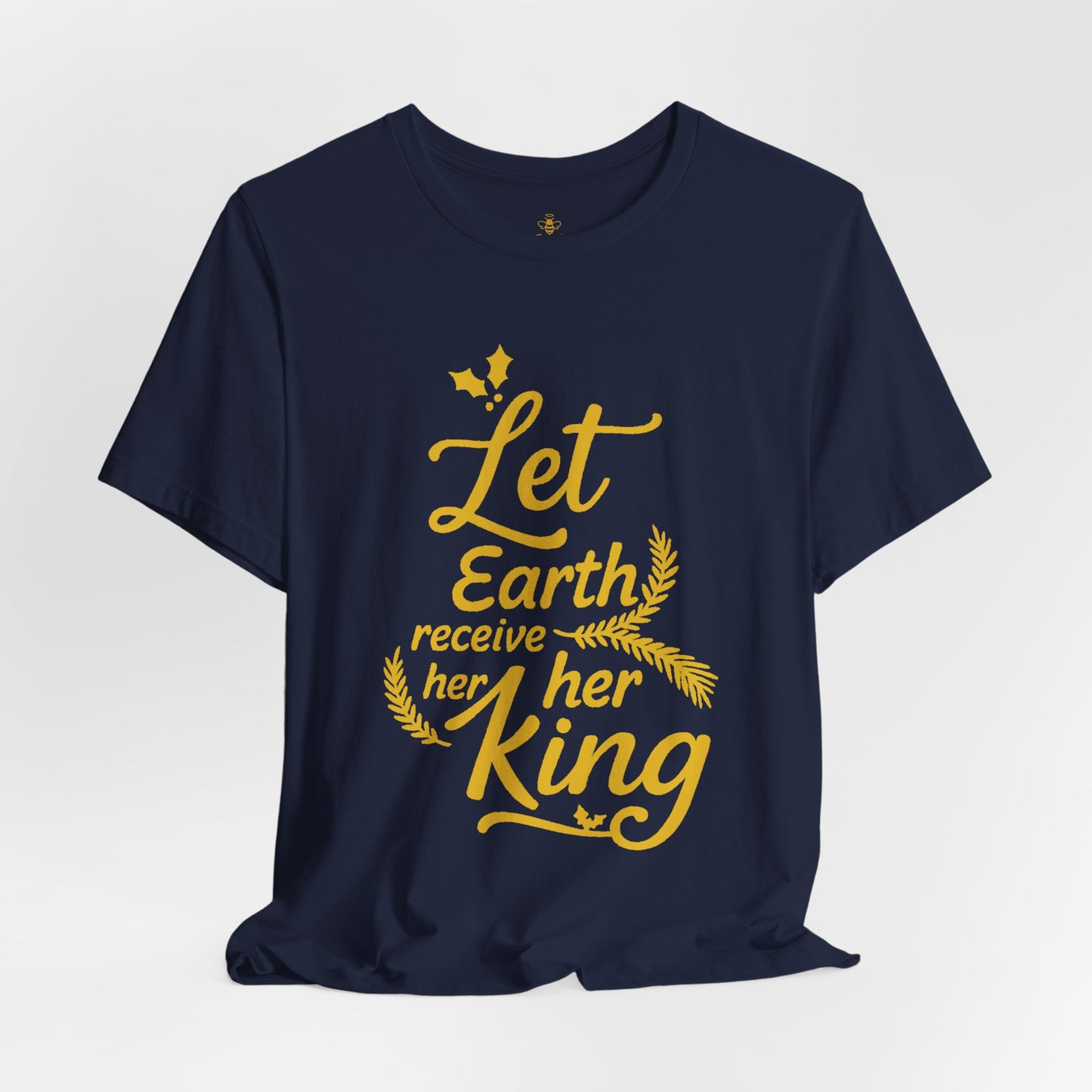 Let Earth Receive Her King | Jersey Tee