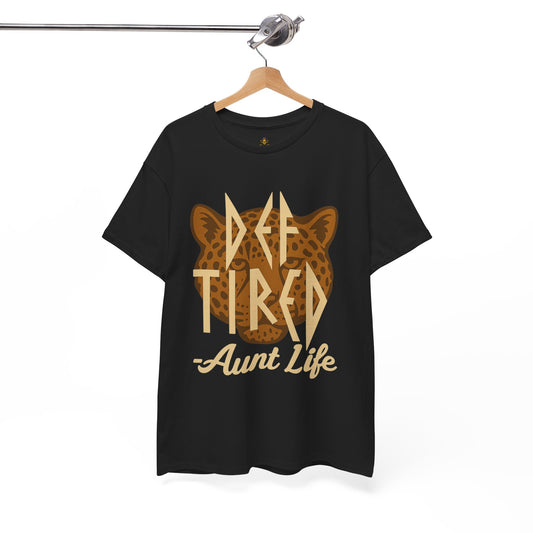 Def Tired Aunt Shirt | Jersey Tee