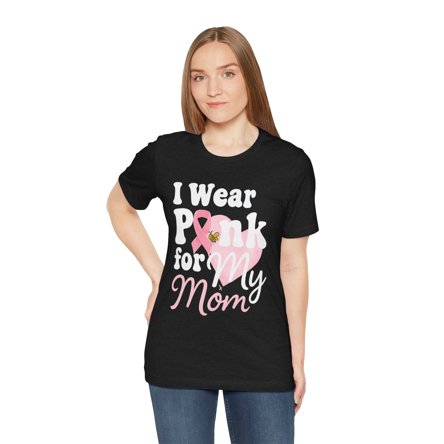 I Wear Pink for My Mom – Breast Cancer Awareness | Jersey Tee