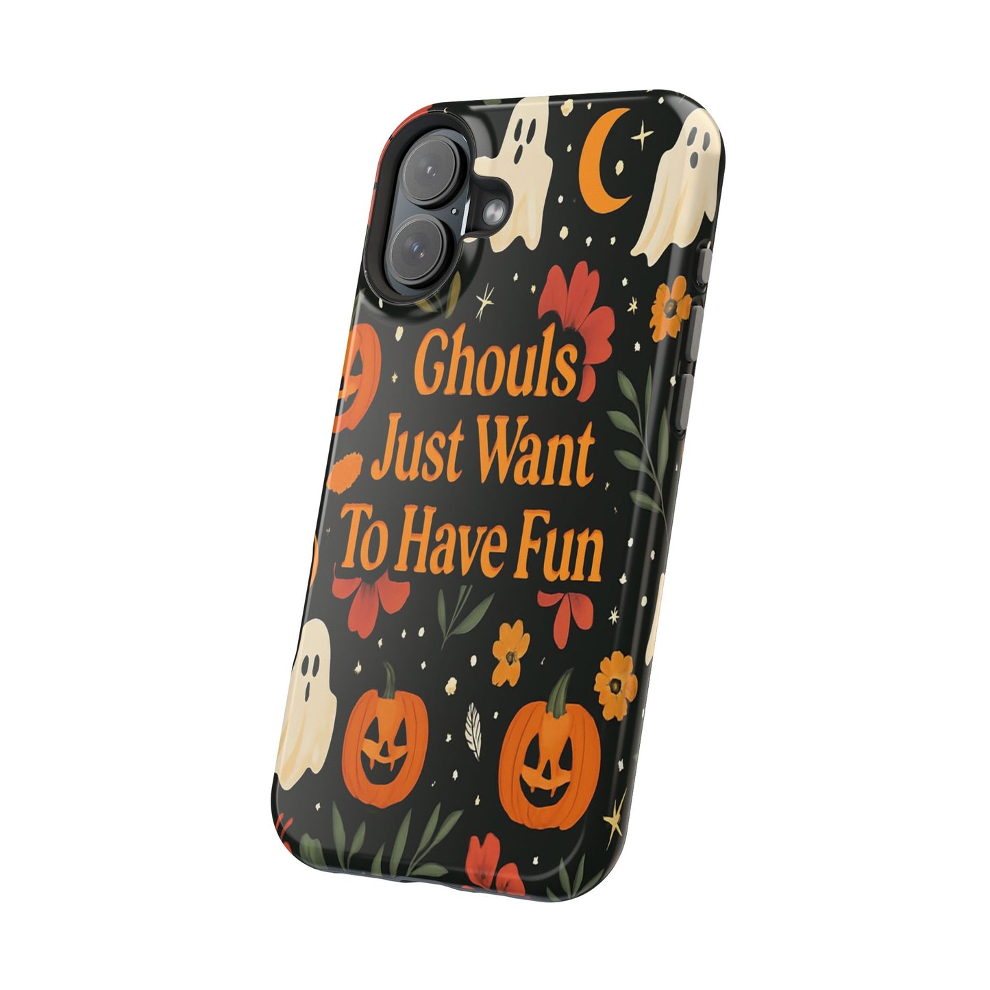 Ghouls Just Want To Have Fun | Tough Case