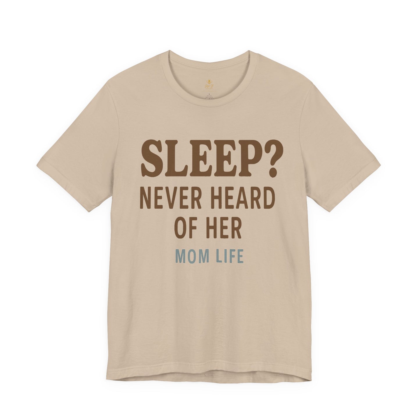 “Sleep? Never Heard of Her” Mom Life | Jersey Tee