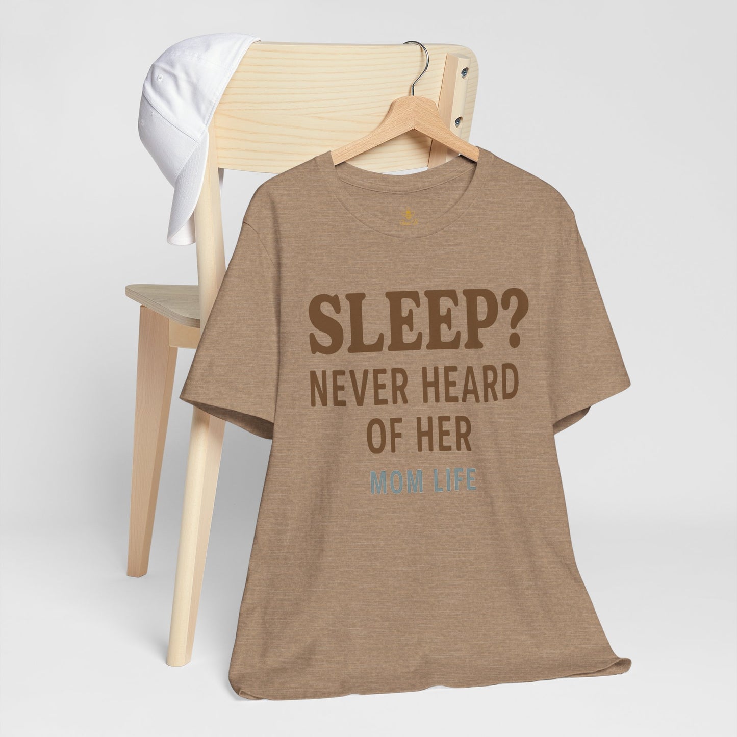 “Sleep? Never Heard of Her” Mom Life | Jersey Tee