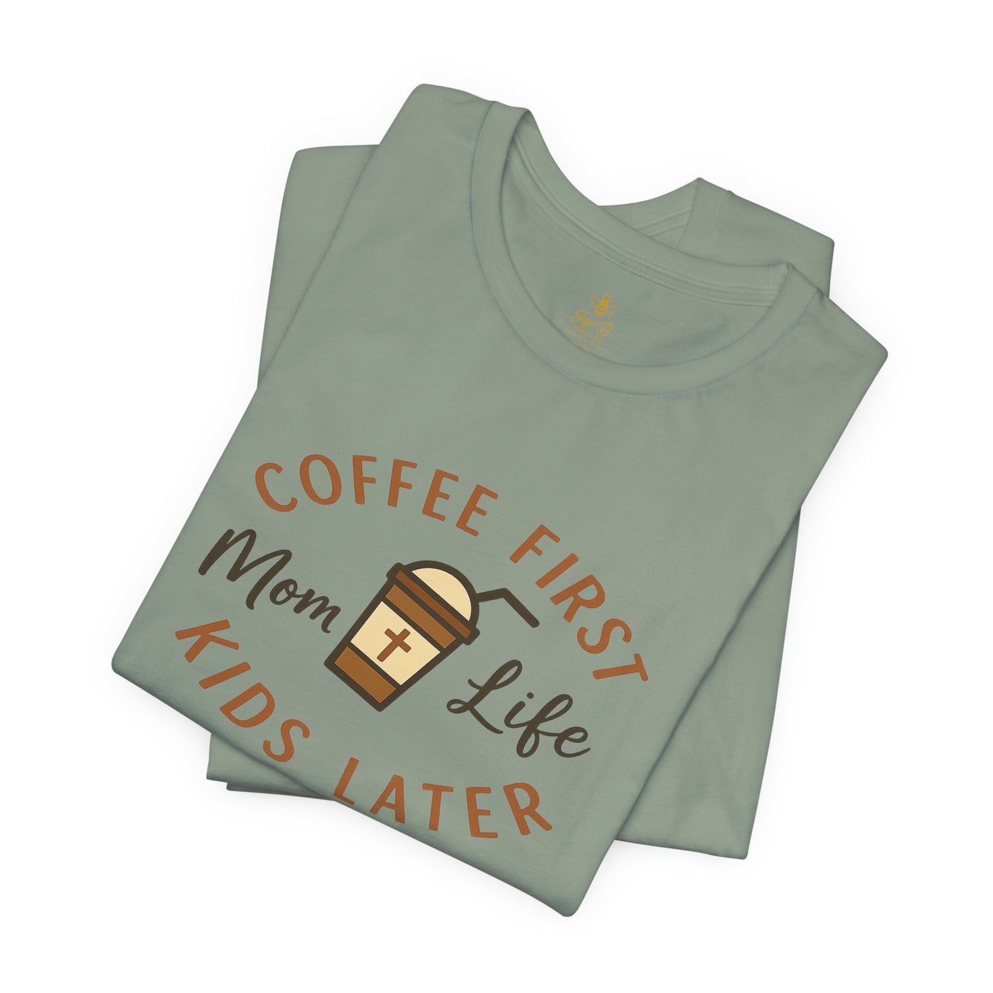 Coffee First. Mom Life. Kids Later. | Jersey Tee