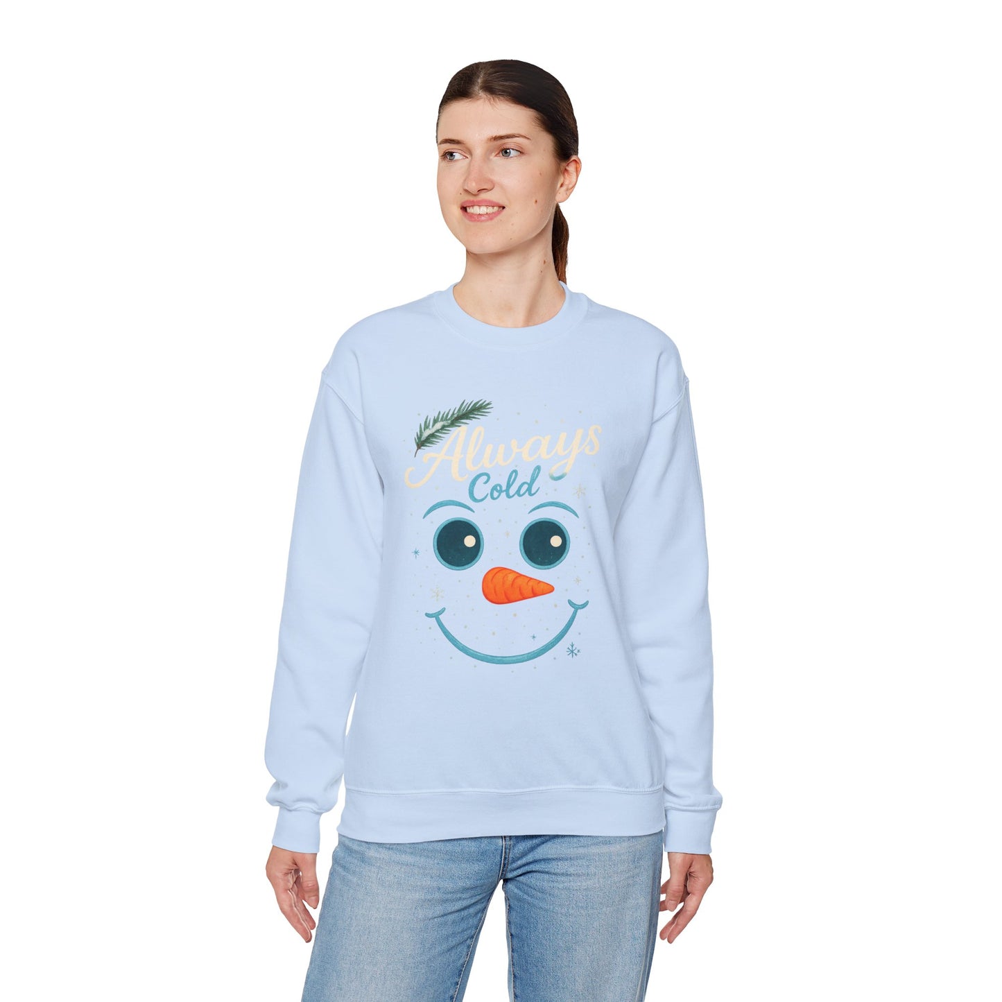 Always Cold Cute Snowman Face Winter | Sweatshirt