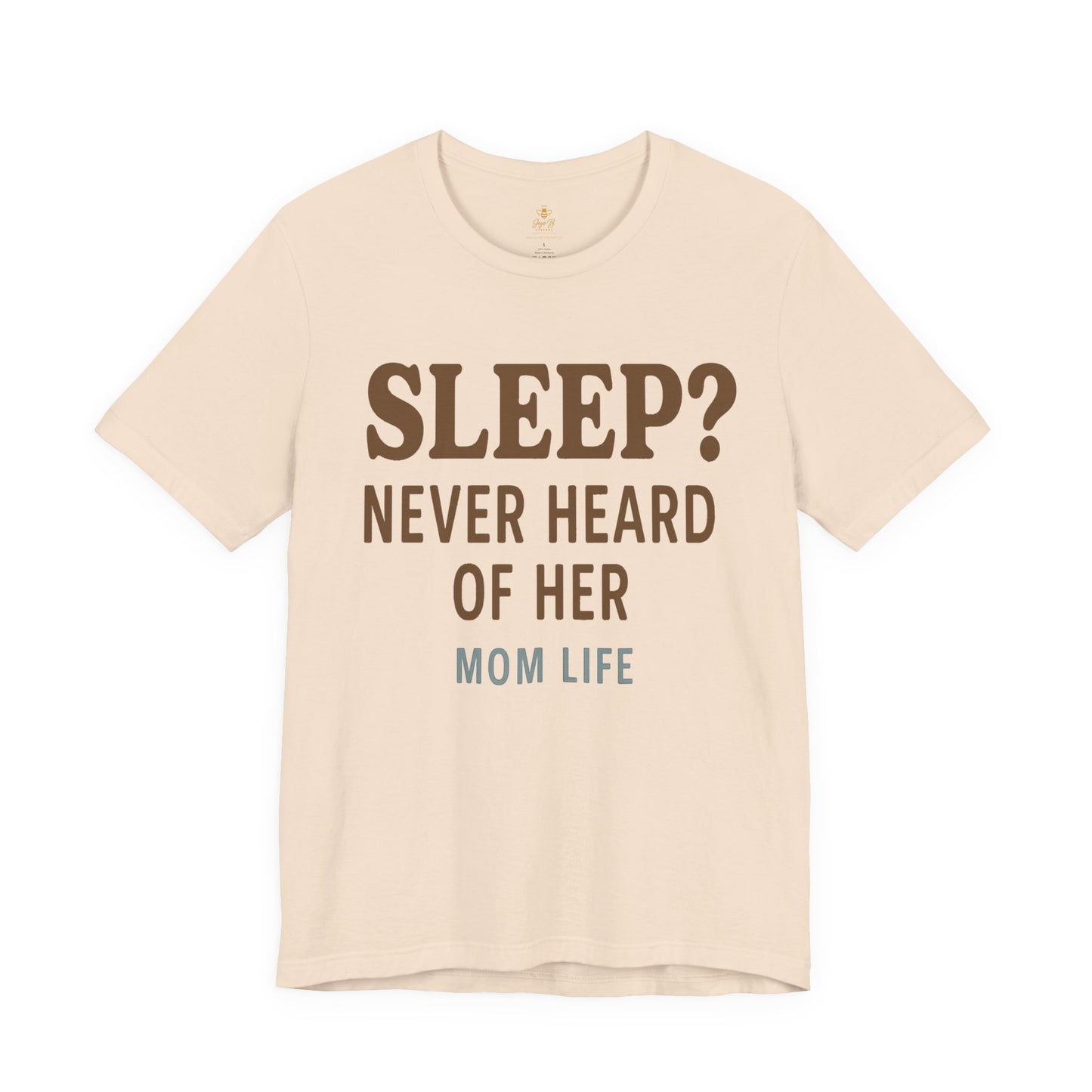 “Sleep? Never Heard of Her” Mom Life | Jersey Tee