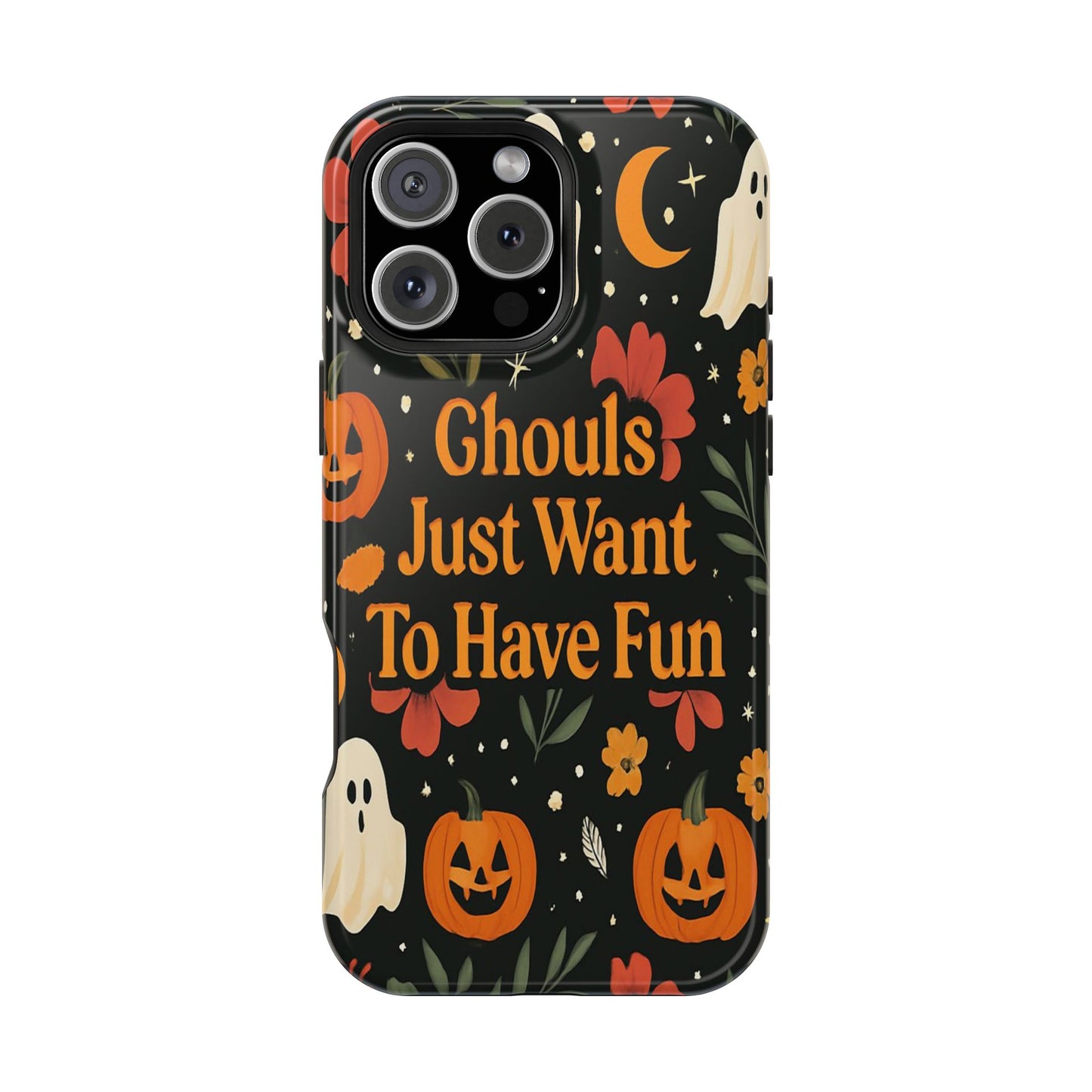 Ghouls Just Want To Have Fun | Tough Case