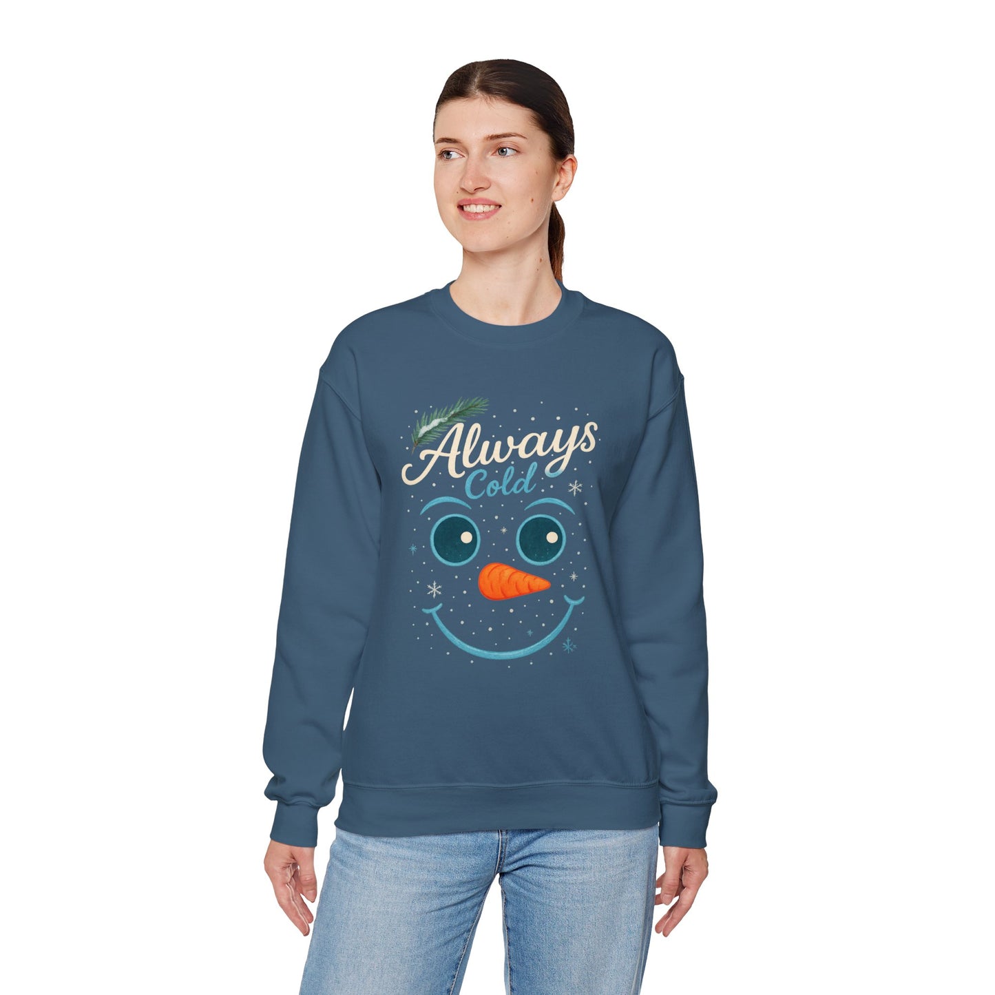 Always Cold Cute Snowman Face Winter | Sweatshirt