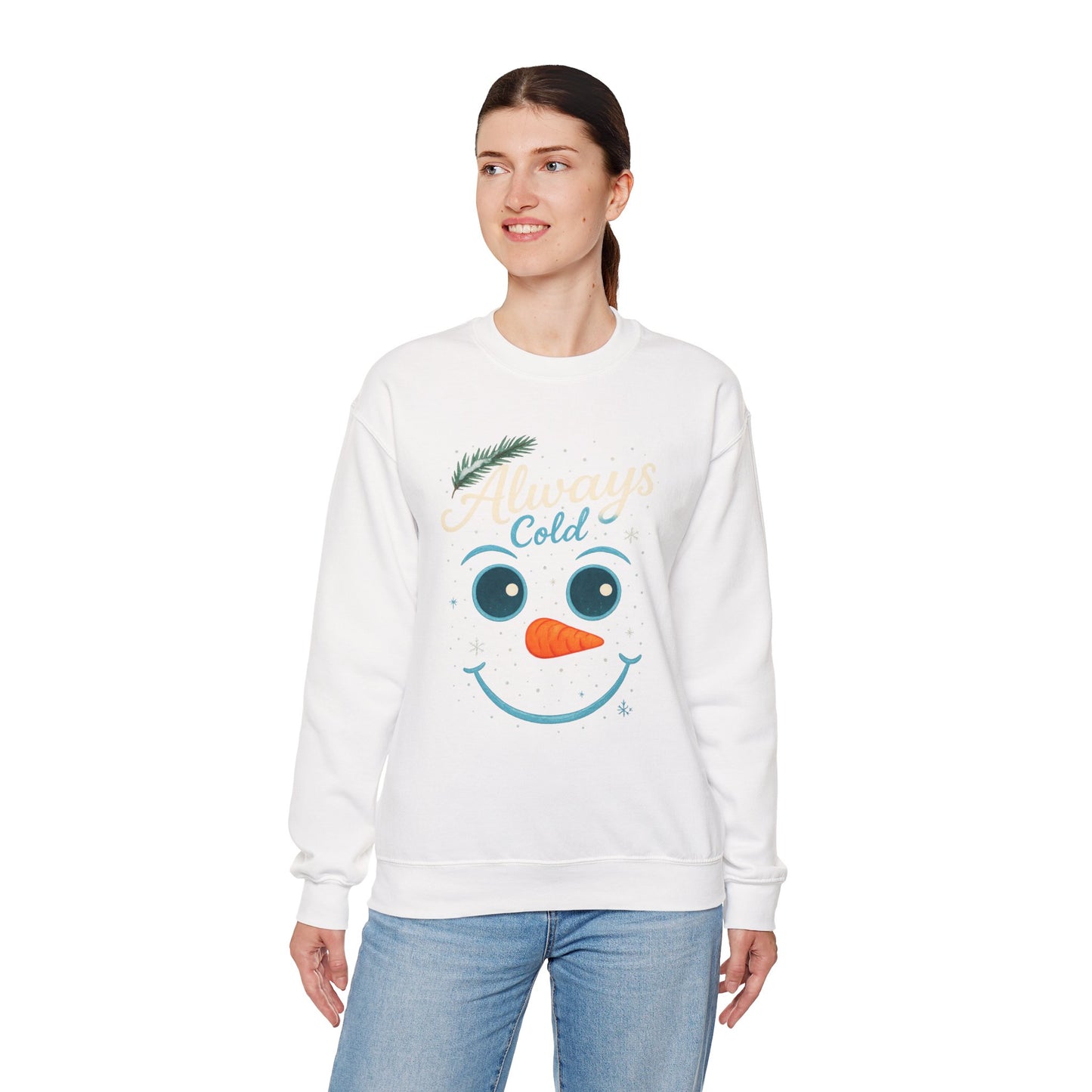 Always Cold Cute Snowman Face Winter | Sweatshirt