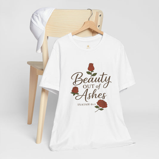"Beauty Out Of Ashes" Rose | Jersey Tee