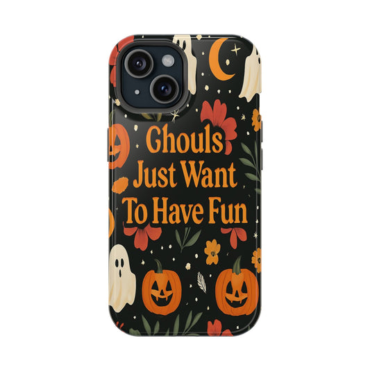 Ghouls Just Want To Have Fun | Tough Case
