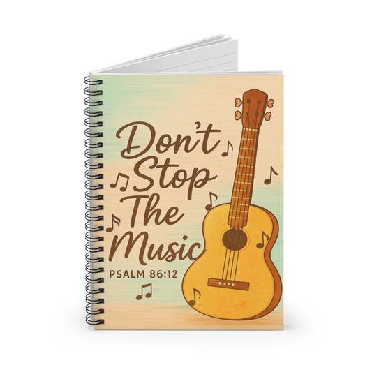 Don’t Stop the Music – Psalm 86:12 | Spiral Notebook
