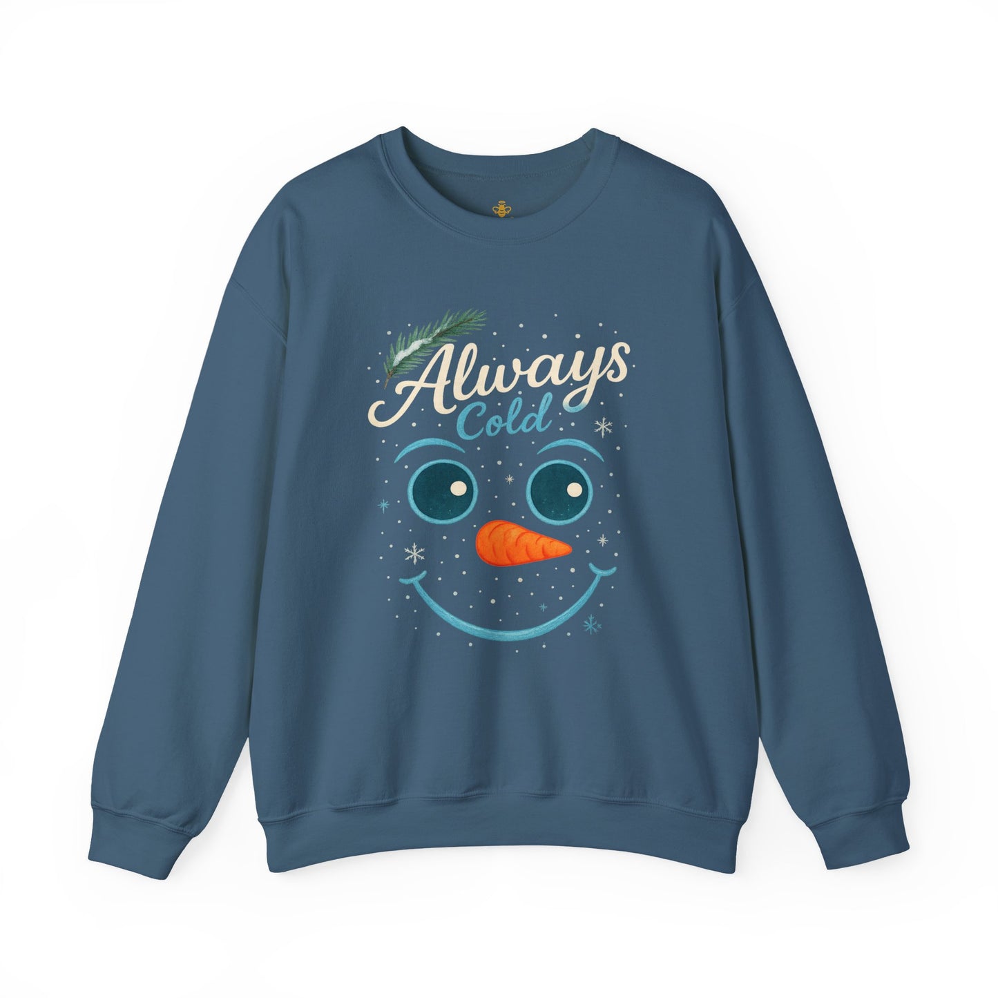 Always Cold Cute Snowman Face Winter | Sweatshirt