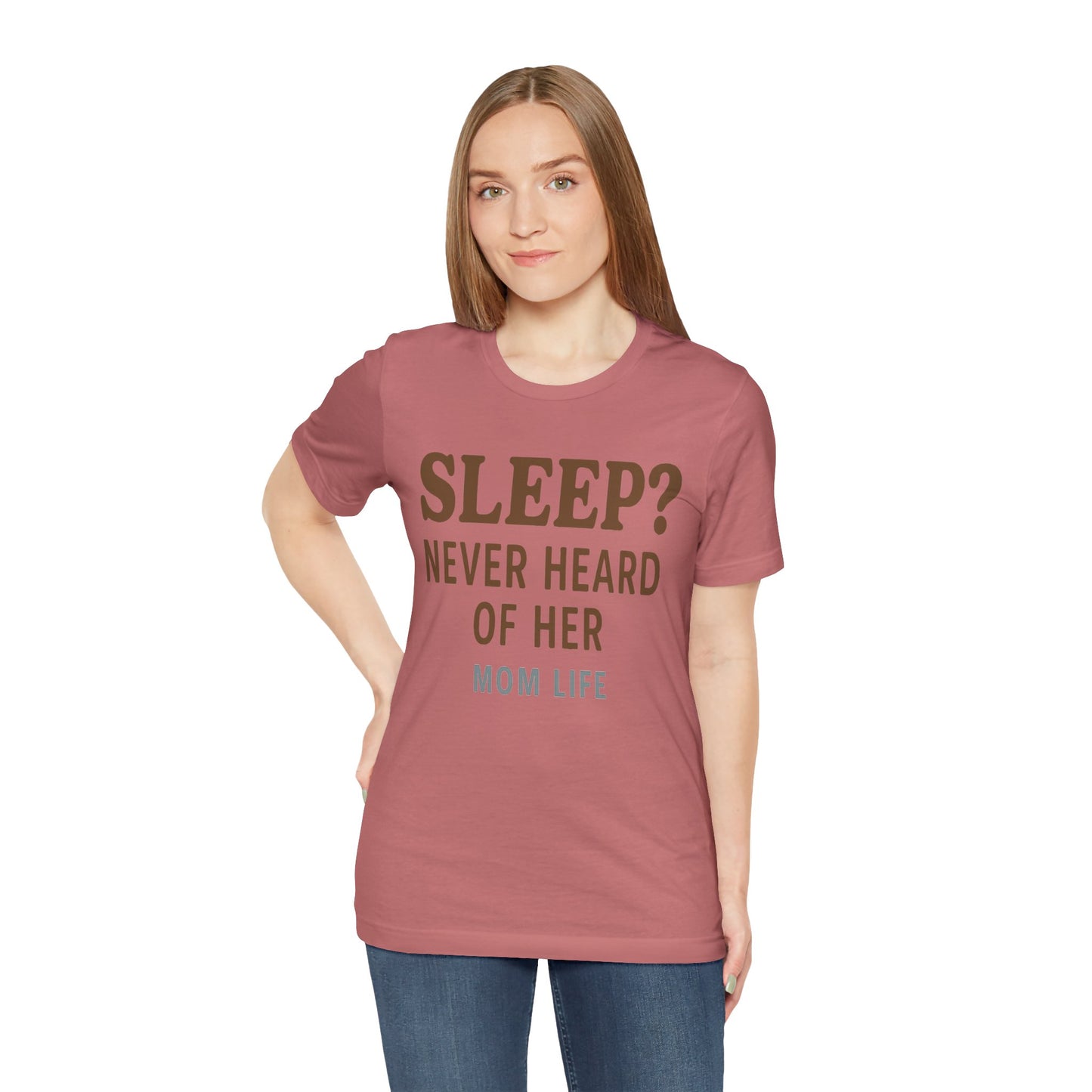 “Sleep? Never Heard of Her” Mom Life | Jersey Tee